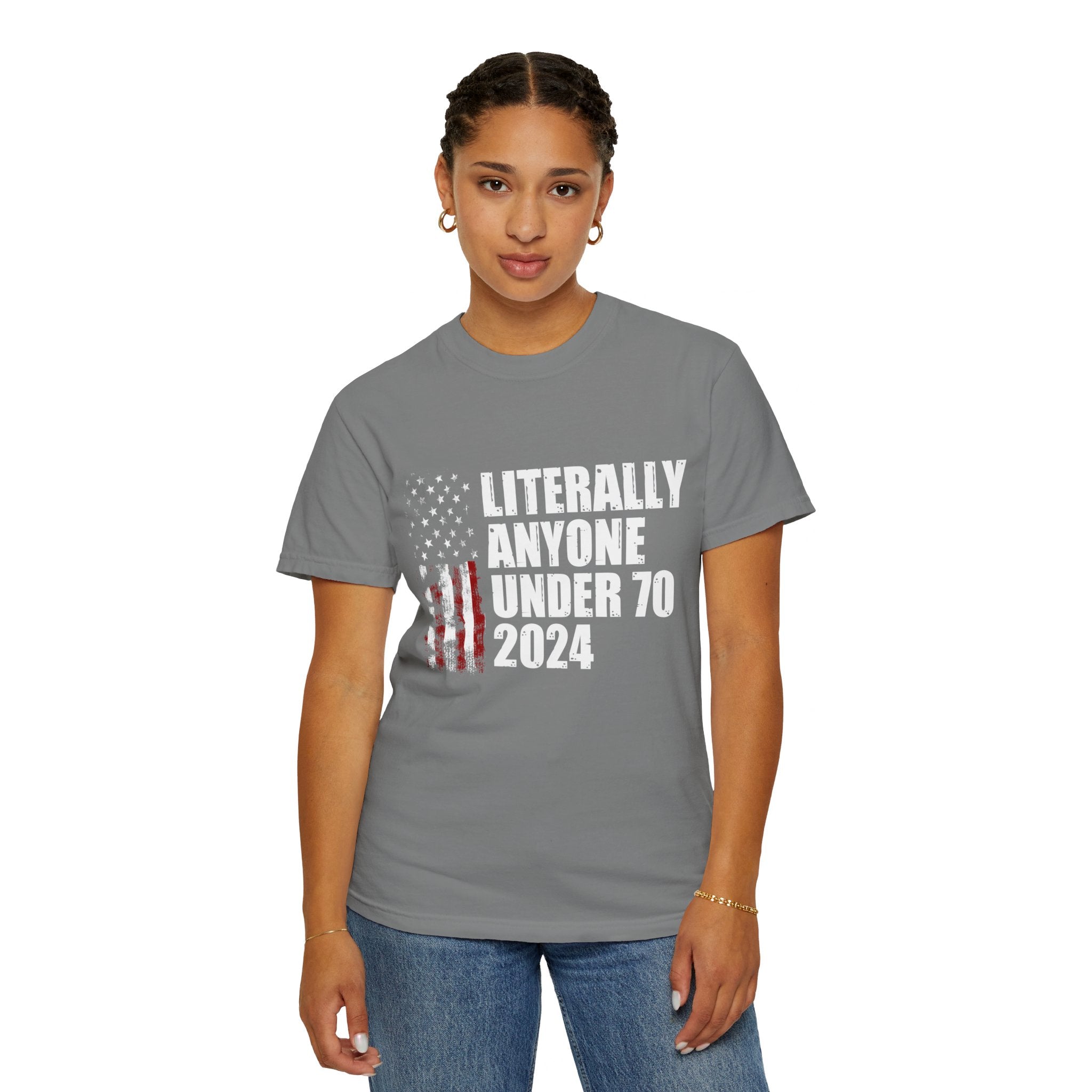 Literally Anyone Under 70 Shirt, 2024 Election Tee, Funny President Election Shirt, Vote Shirt, Voting Shirt, Political Shirt, Political Tee