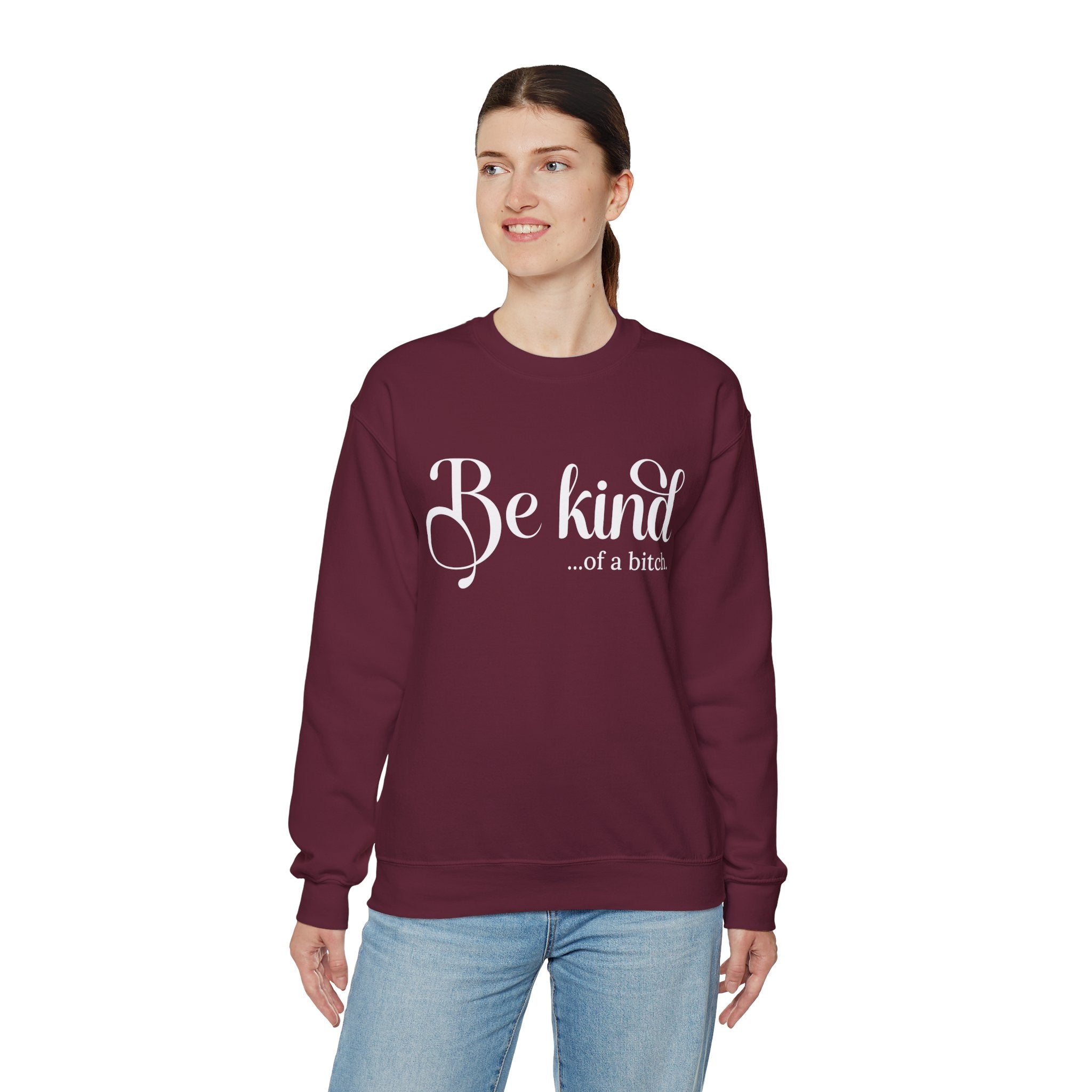 Be Kind of a Bitch Sweatshirt, Funny Sweatshirt, Funny Gift Sarcastic Shirt, BE KIND Sweater, Woman Crewneck, Funny Quote Tee, Gift for Her