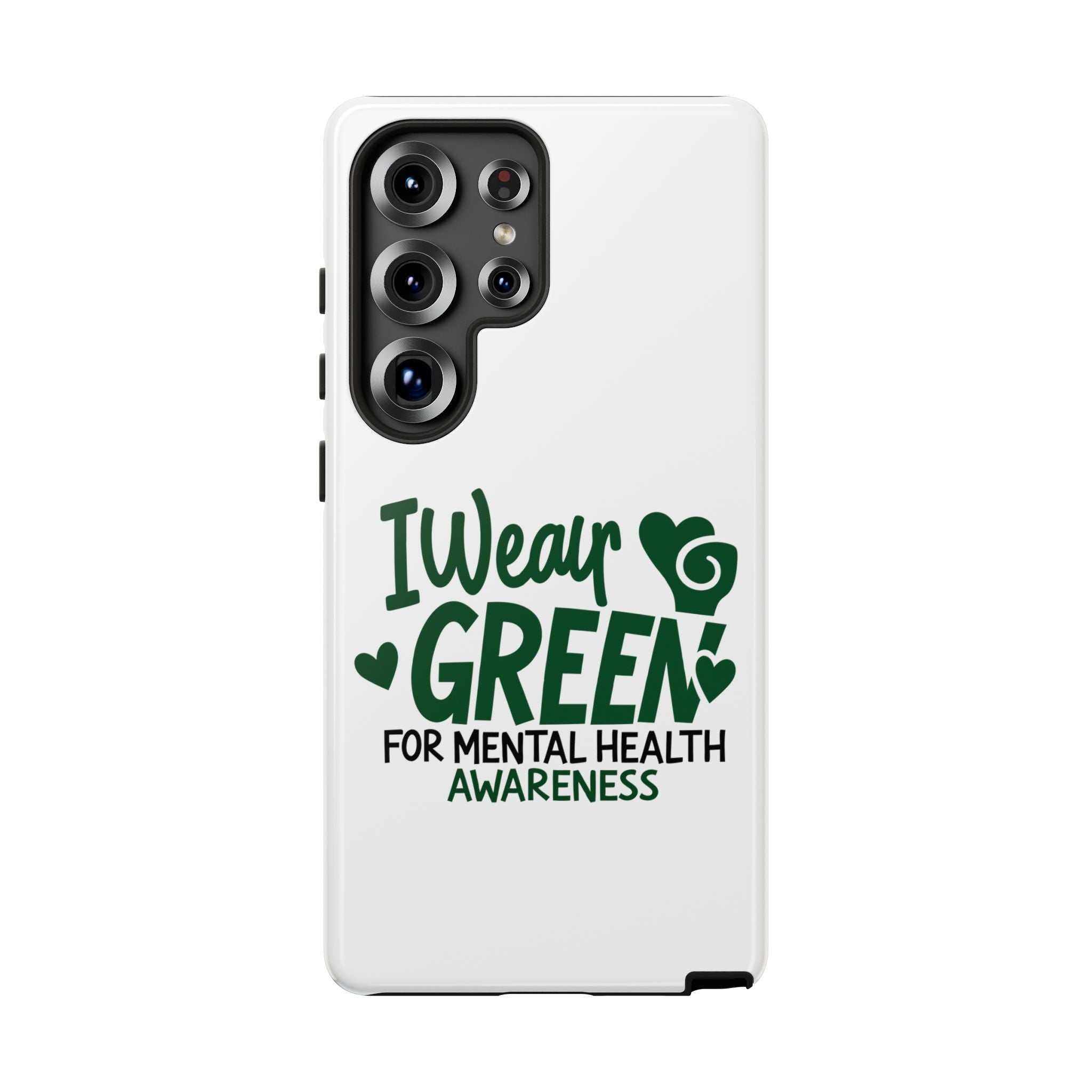 I Wear Green For Mental Health Awareness Phone Cases, Mental Health Matters Phone Case, Inspirational Phone Case, Motivational Phone Case, iPhone, Google Pixel & Samsung Galaxy