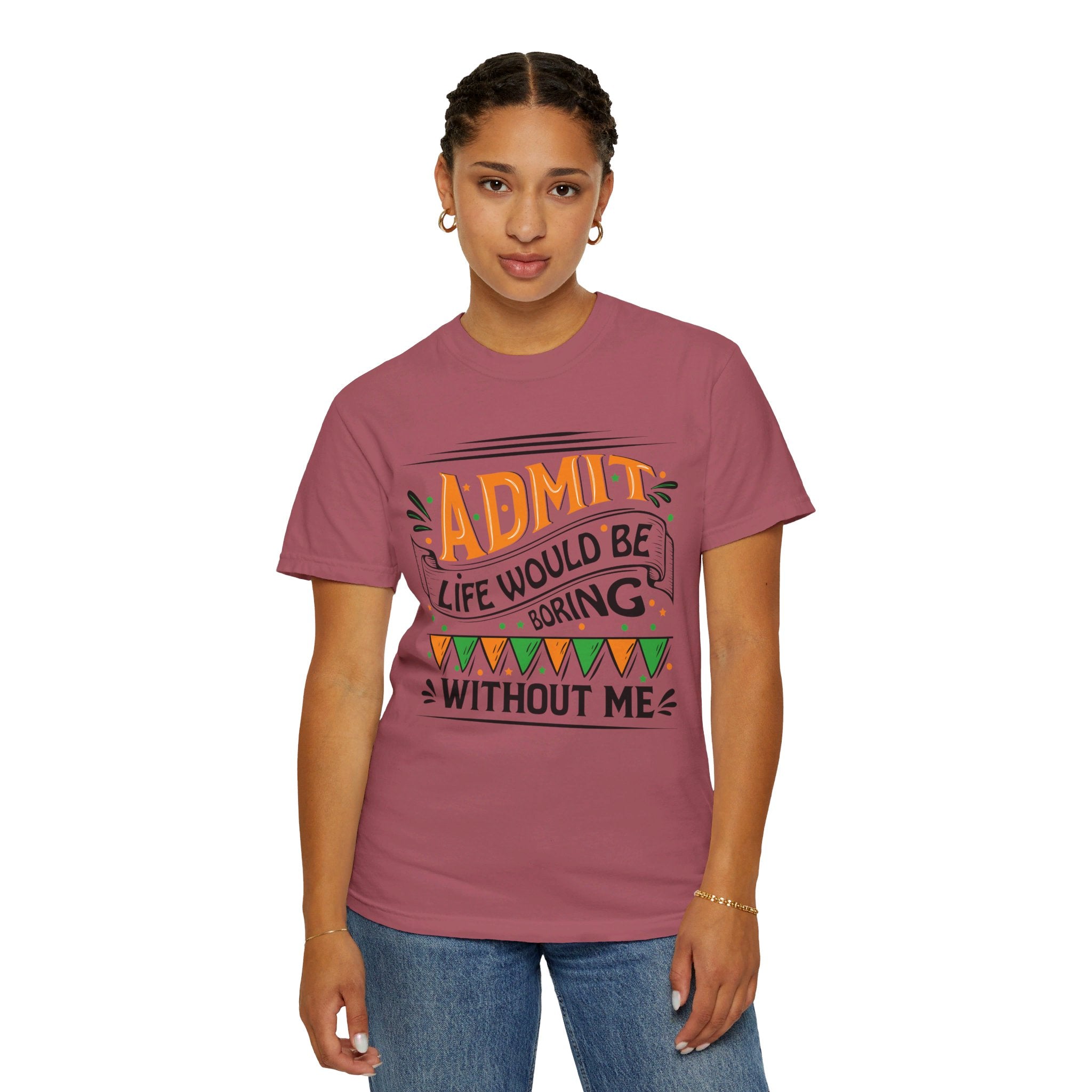 Admit It Life Would Be Boring Without Me Shirt, Extrovert Funny Sarcastic Gift, Sarcasm Tee, Distressed Design