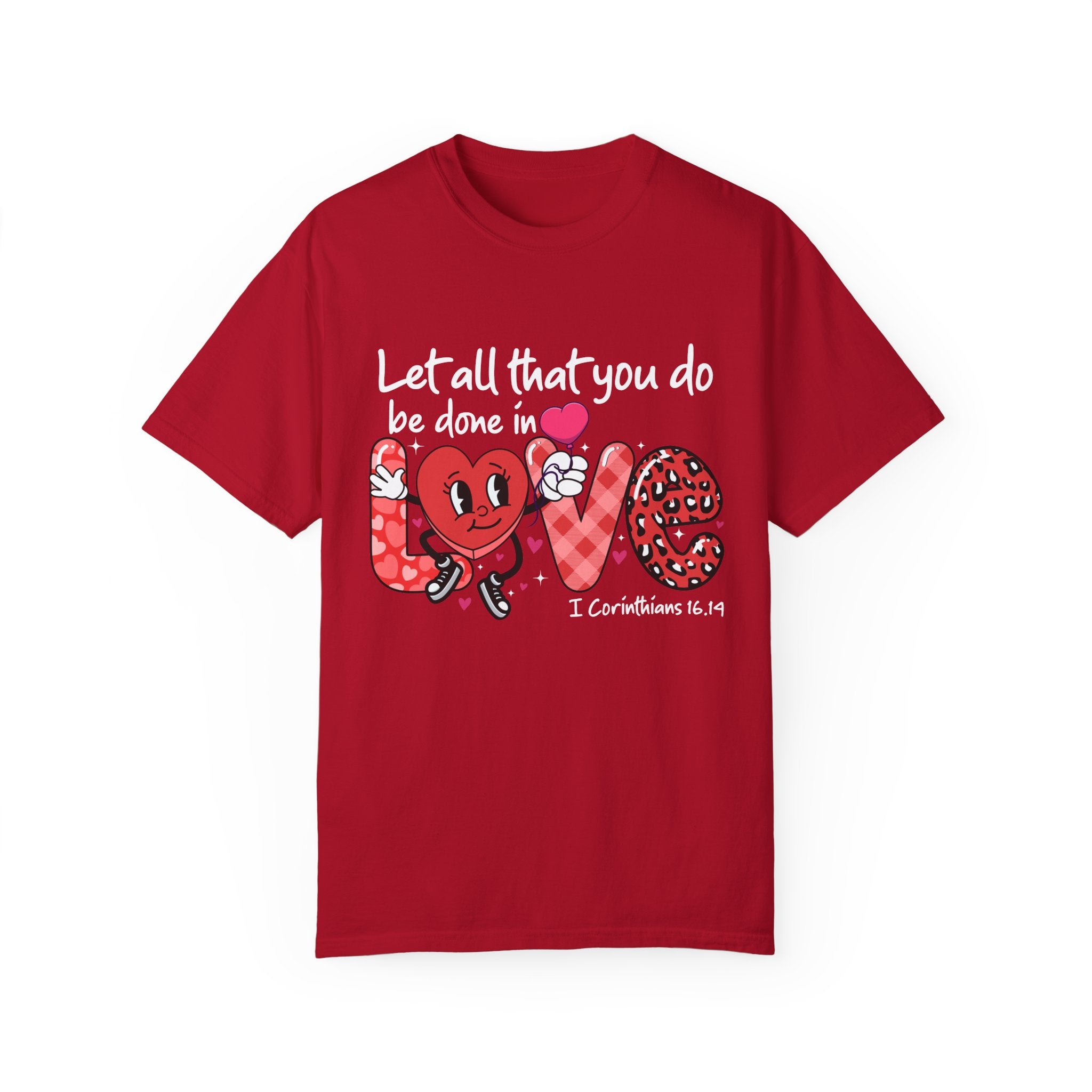 Let all that you do be done in Love T-Shirt, Valentines Day Shirt for Women, Cute Valentine Day Shirt, Valentine's Day Gift