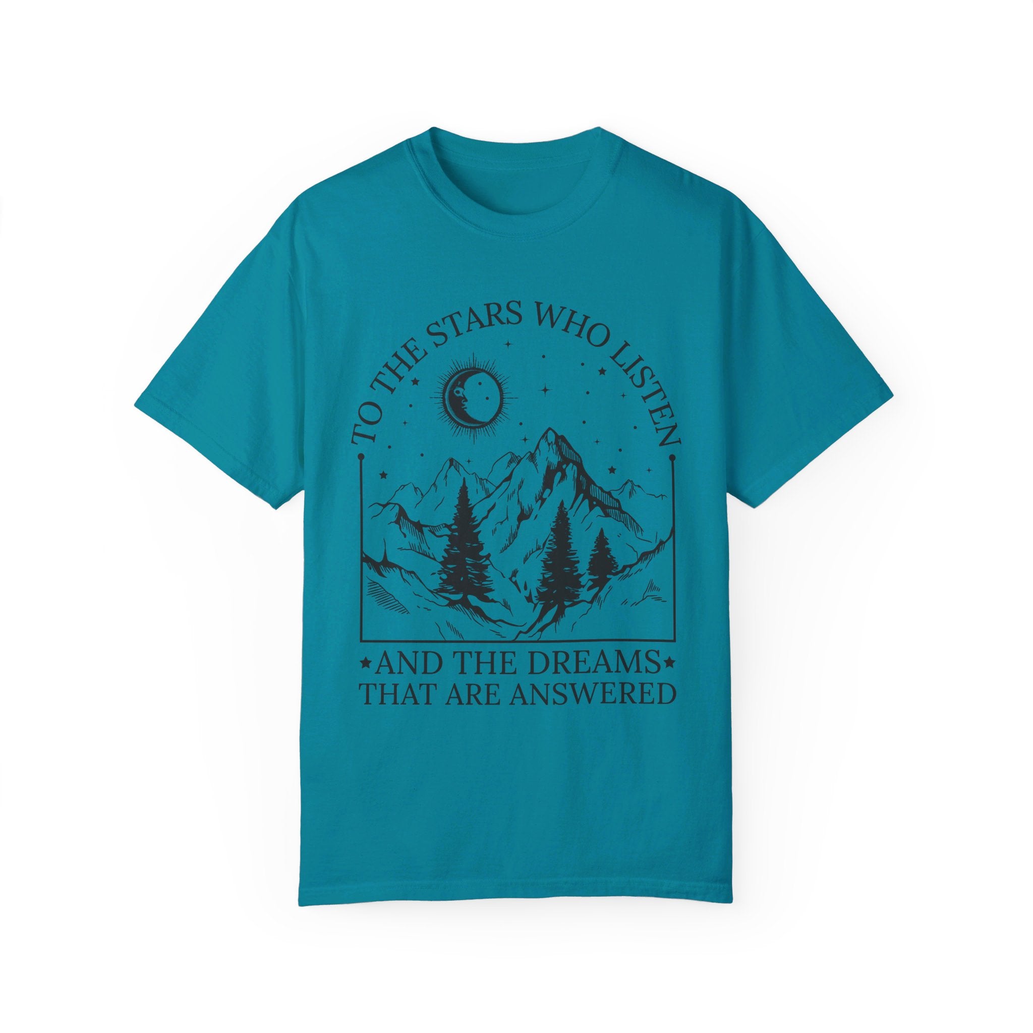 To The Stars Who Listen and the Dreams that are Answered T Shirt, City of Starlight Shirt, Night Court Shirt, Mountain and Stars Tee