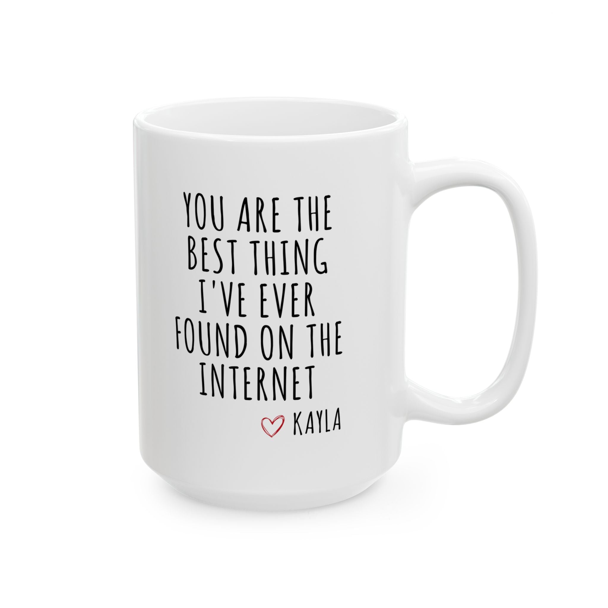 You Are The Best Thing I've Ever Found On The Internet Mug, Boyfriend Mug, Boyfriend Cup, Husband Coffee Cup, Boyfriend Valentines Day Gift