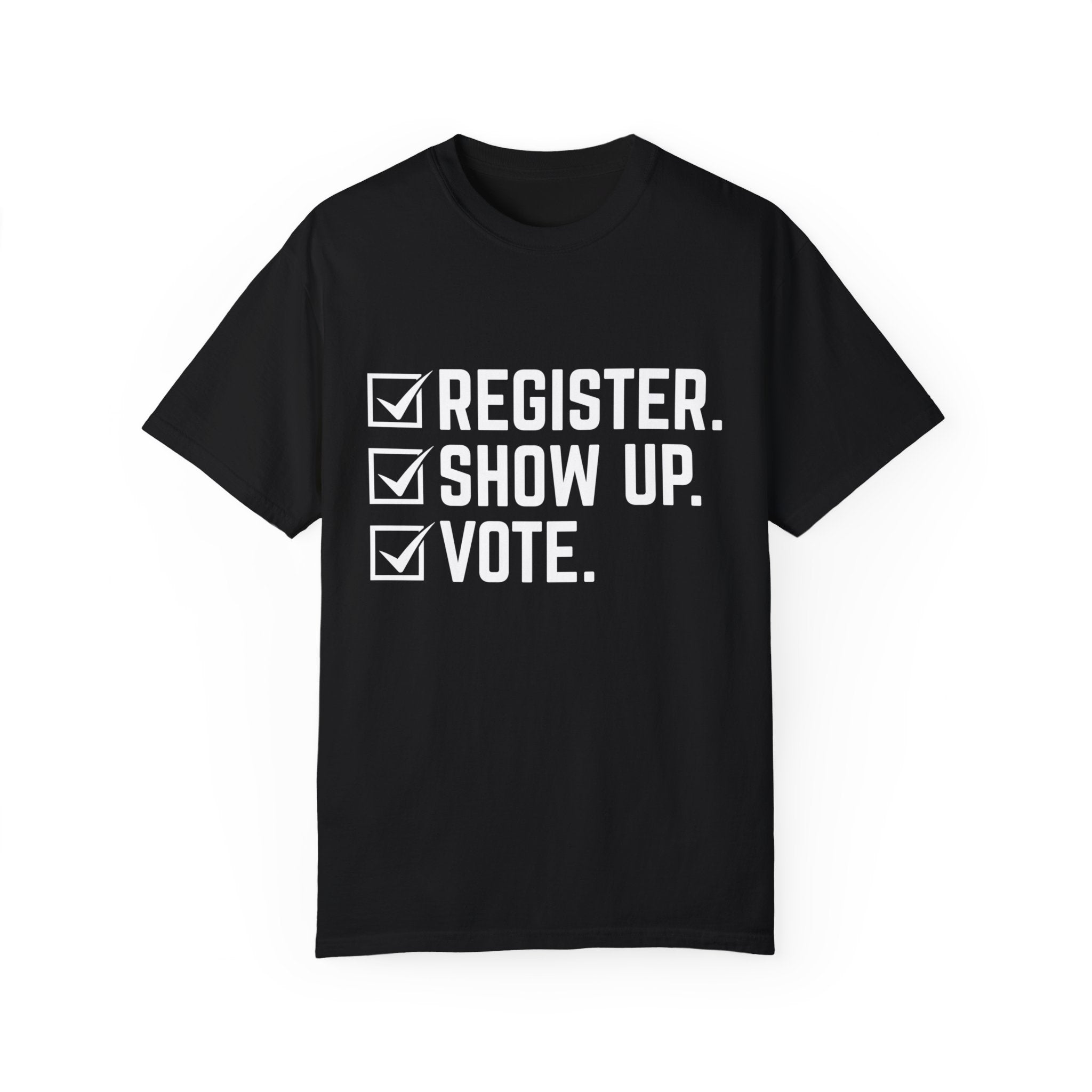 Register Show Up Vote Shirt, Election Day T-shirt, 2024 Election Shirt, Right to Vote Shirt, Political Tee, Voting Shirt, Republican Gift