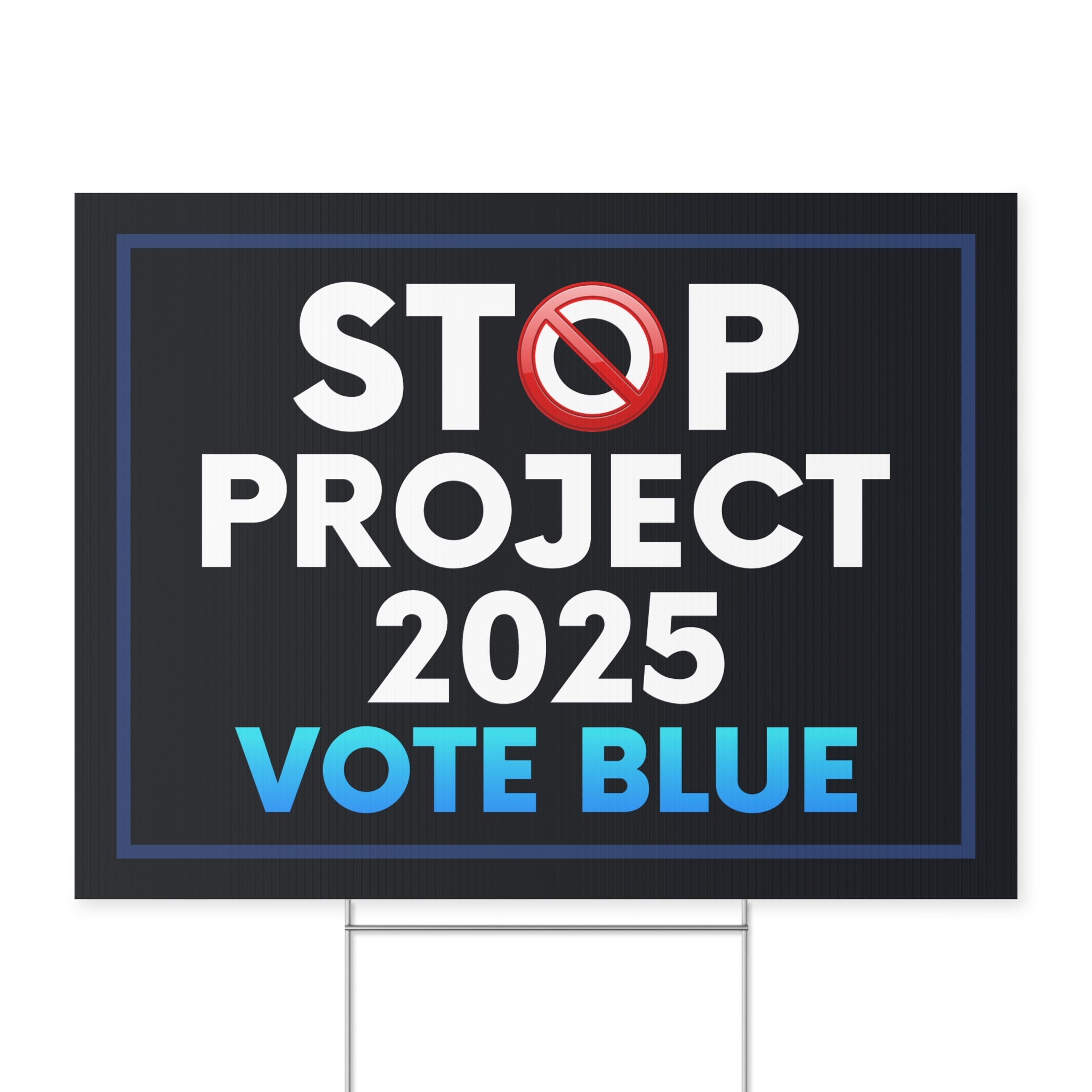 Stop Project 2025 Yard Sign, Project 2025 Sign, Pro Democracy Sign, Vote Blue Sign, Election Sign, Reject Project, Political Sign