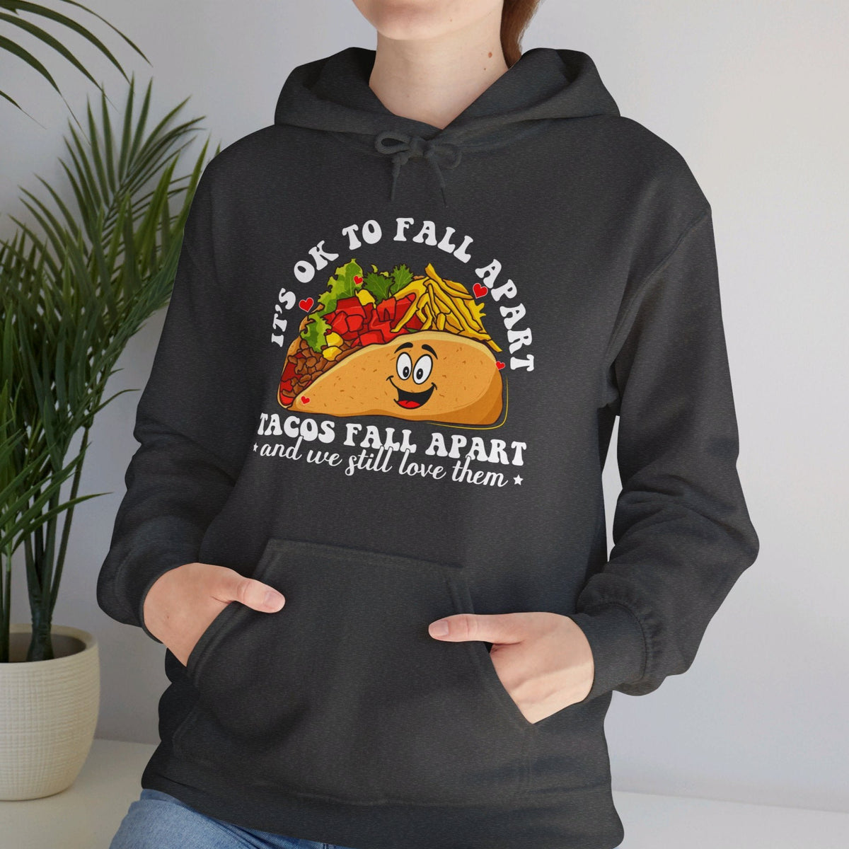 It's ok to fall apart taco Hoodie, Diversely Human Hoodie, Mental Health Awareness Hoodie, Suicide Prevention Hoodie