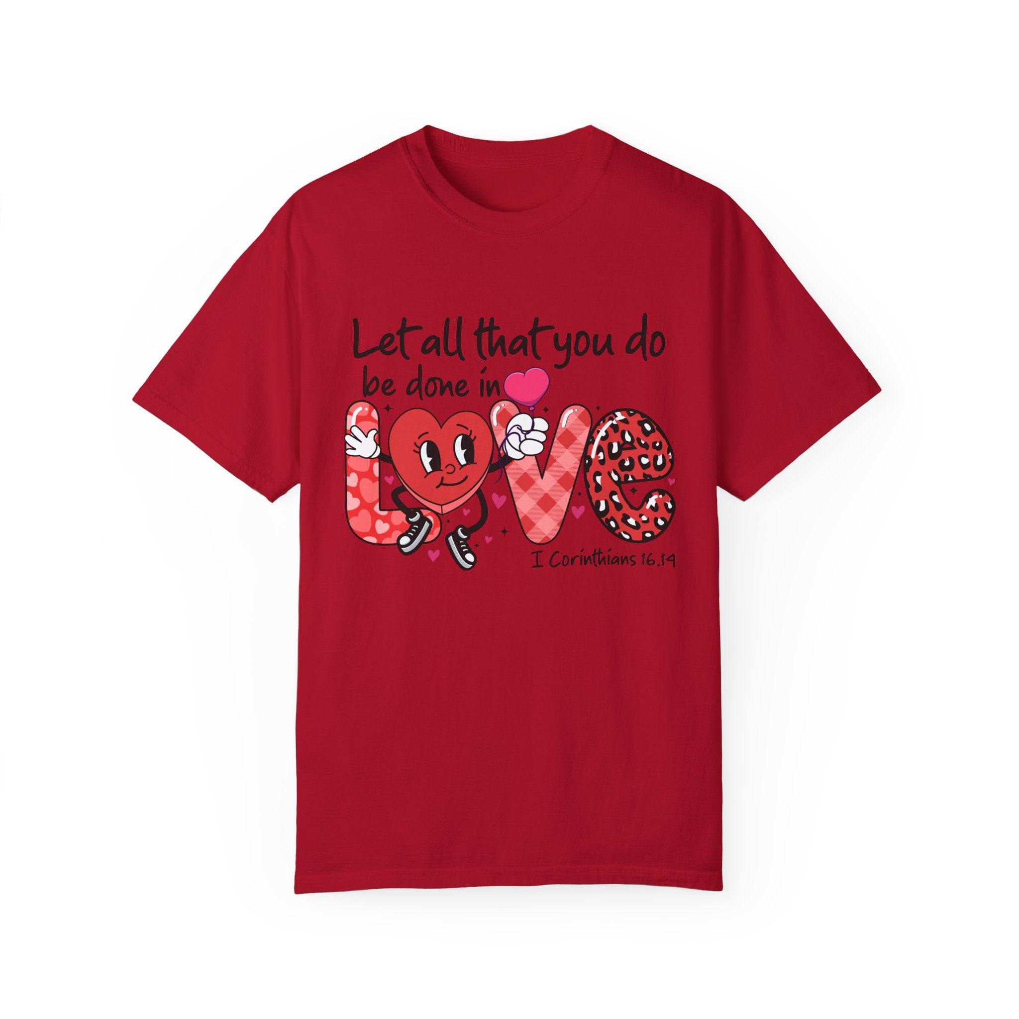 Let all that you do be done in Love T-Shirt, Valentines Day Shirt for Women, Cute Valentine Day Shirt, Valentine's Day Gift