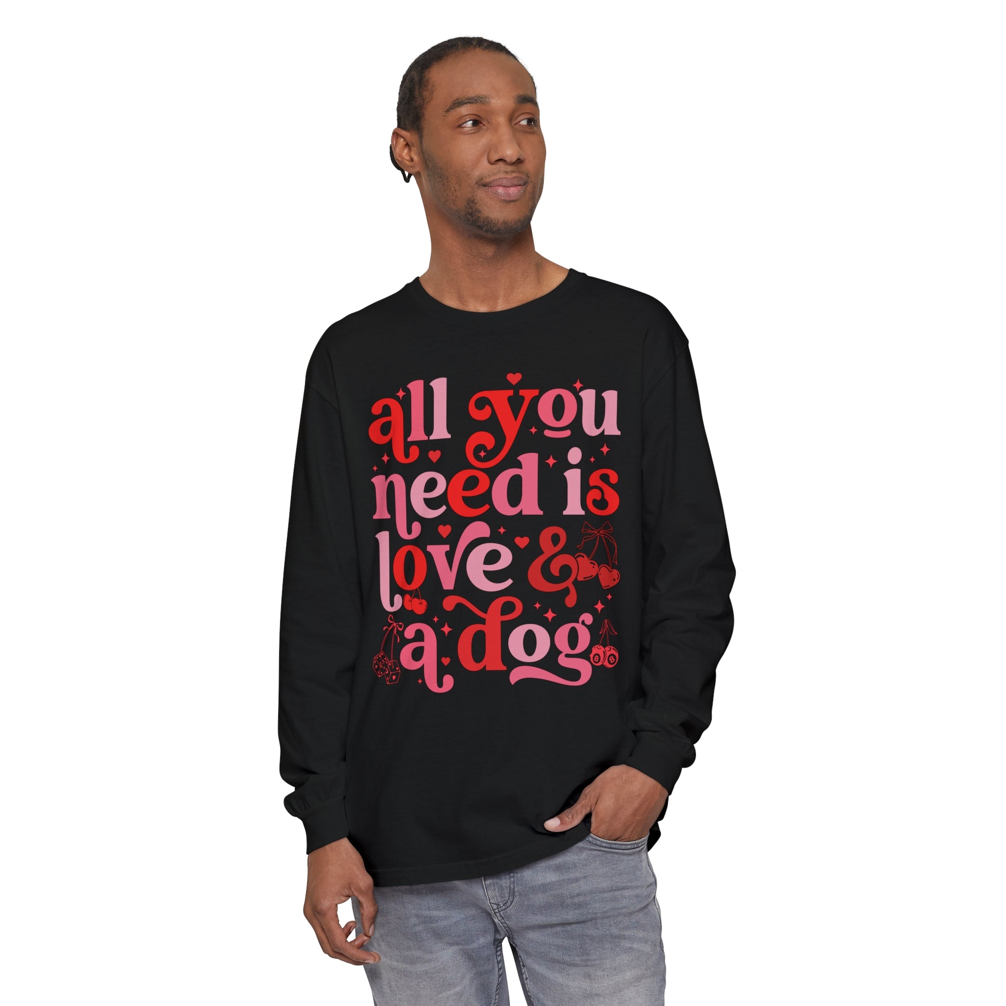 All You Need Is Love and a Dog Shirt, Long Sleeved Shirt, Dog Lover Shirt, Funny Dog Shirt, Pet Lover Gift