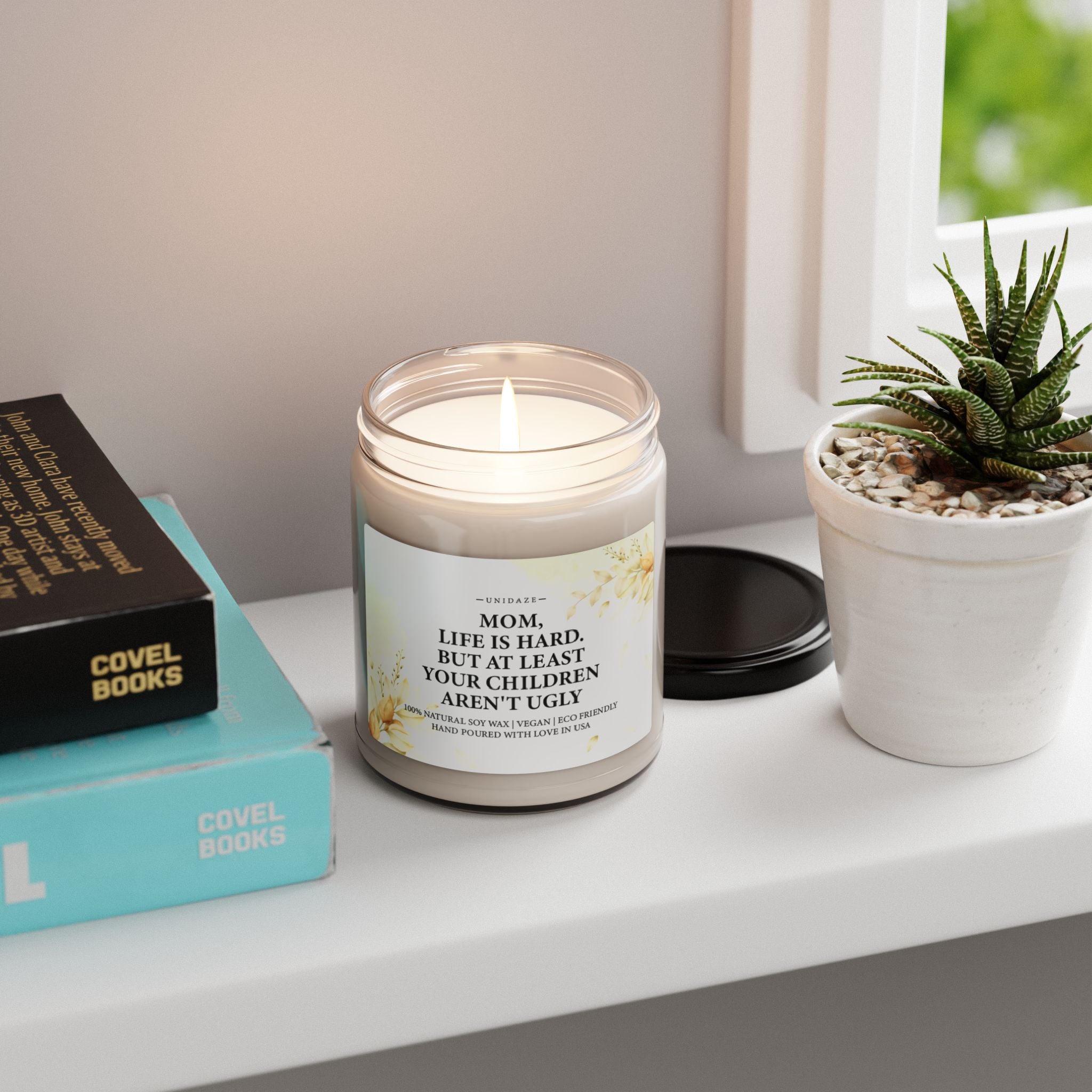 Mom, Life is Hard. But At Least Your Children Aren't Ugly Scented Soy Candle Gift, Gift for Mom, Gifts from Children, Mom Gift, Gift for Mother day