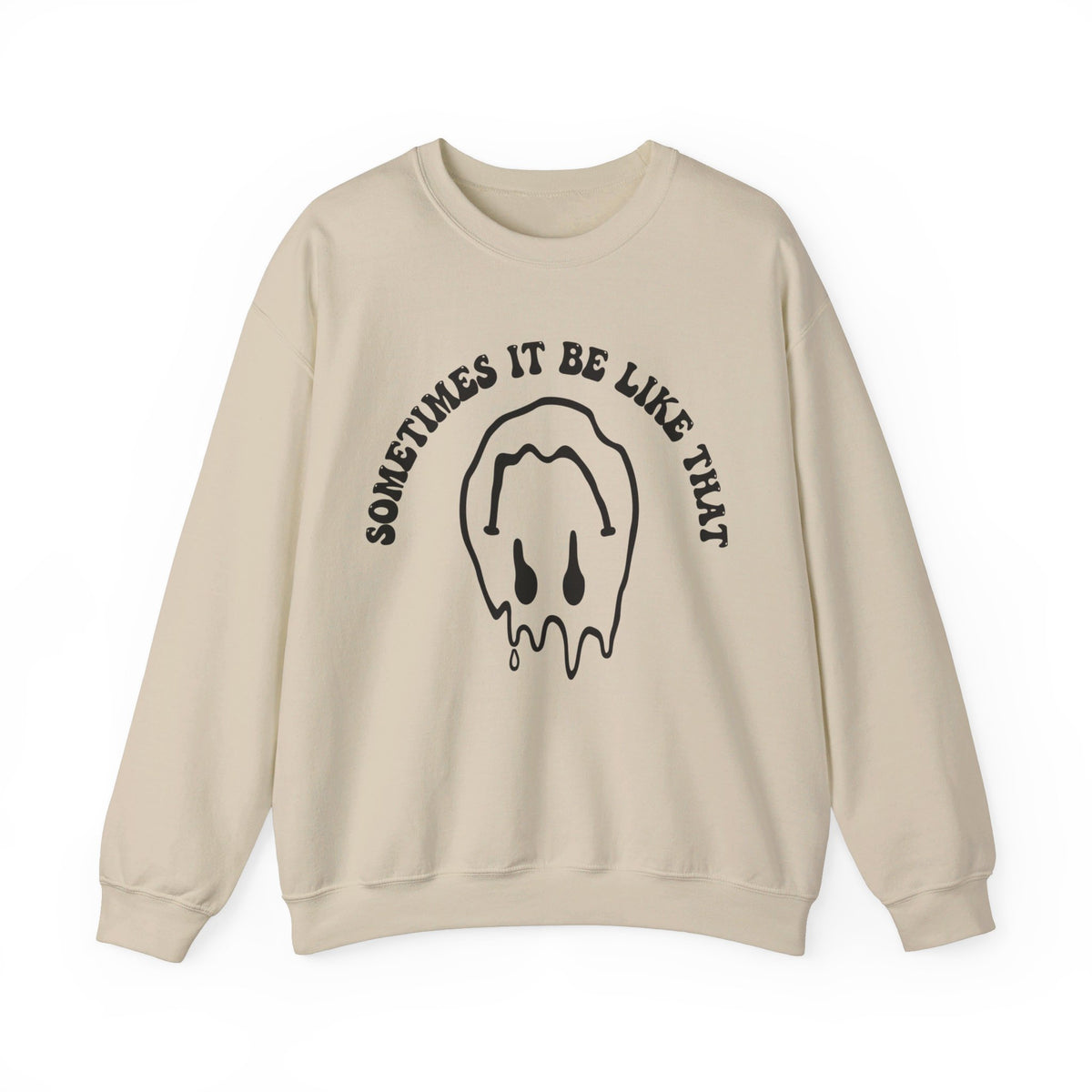 Sometimes It Be Like That Sweatshirt, Minimalist Mental Health, Trendy Motivational Shirt, Inspirational Best Friend Gifts