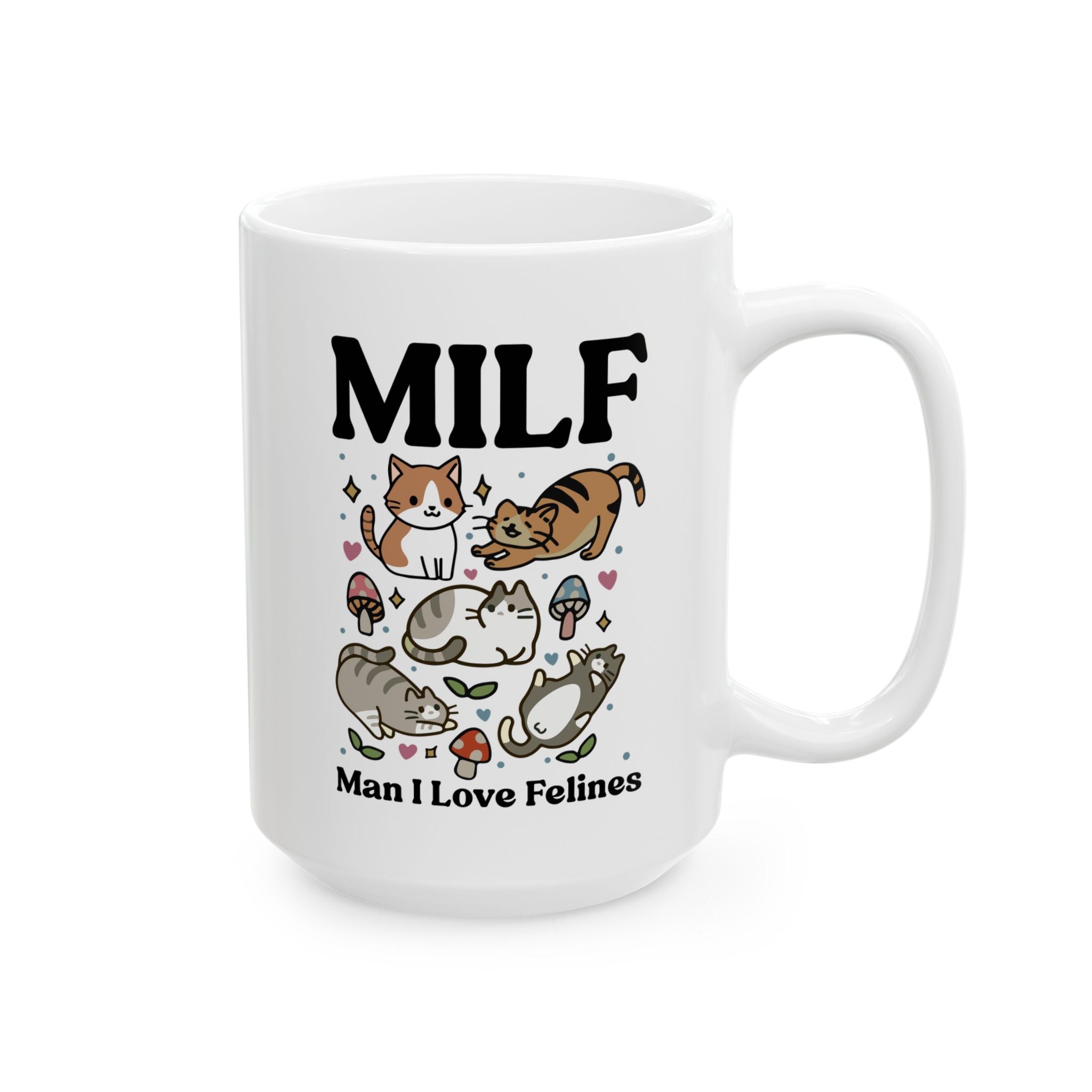 Cat Coffee Mug, Man I love Felines MILF Ceramic Cup, Cat Lover Gift, Girlfriend Wife Gift Idea, Cottagecore Kitty Mug, Funny Novelty Gift