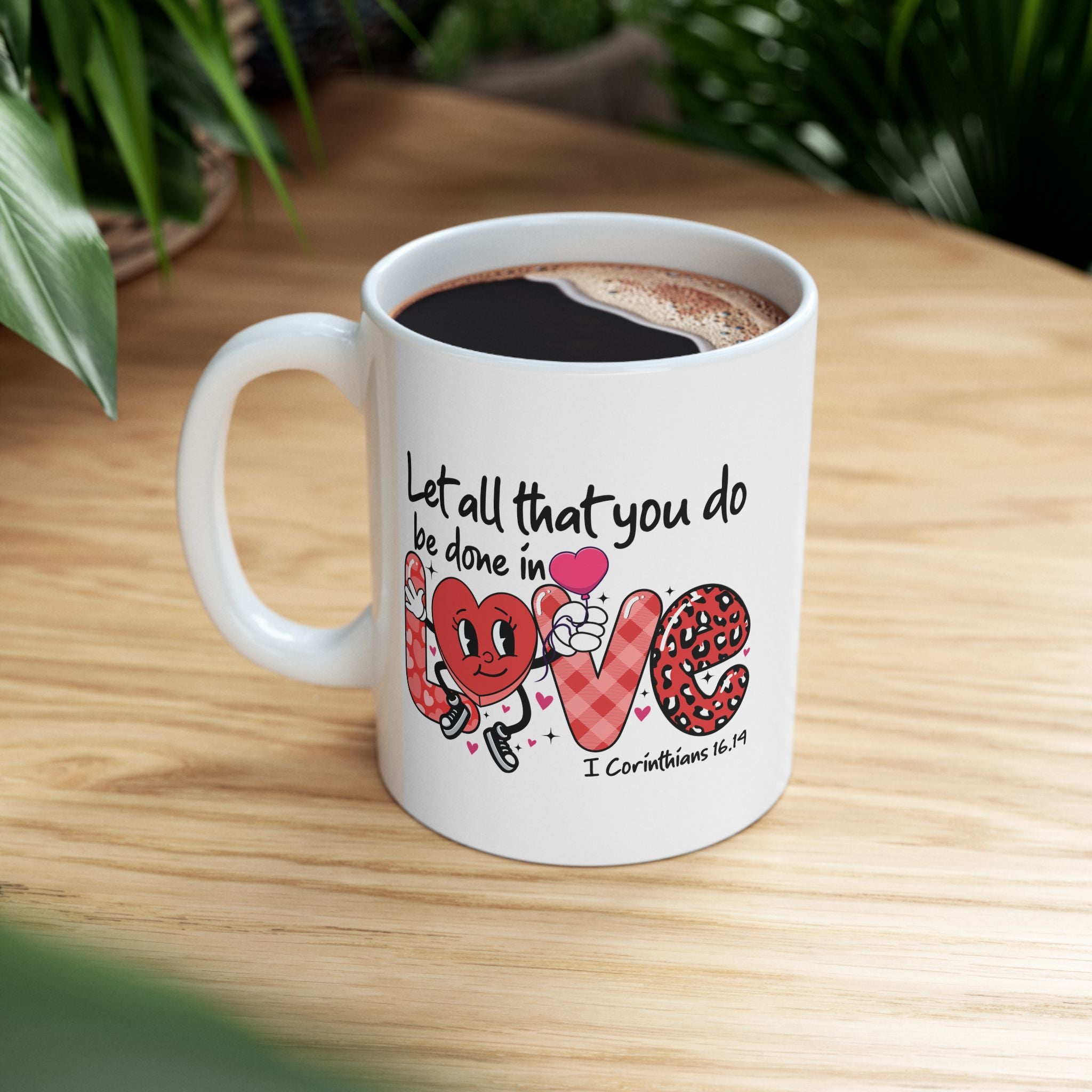 Let All That You Do Be Done in Love Mug, 1 Corinthians 16:14 Mug, Bible Verse Mug, Scripture Mug, 11 or 15 oz