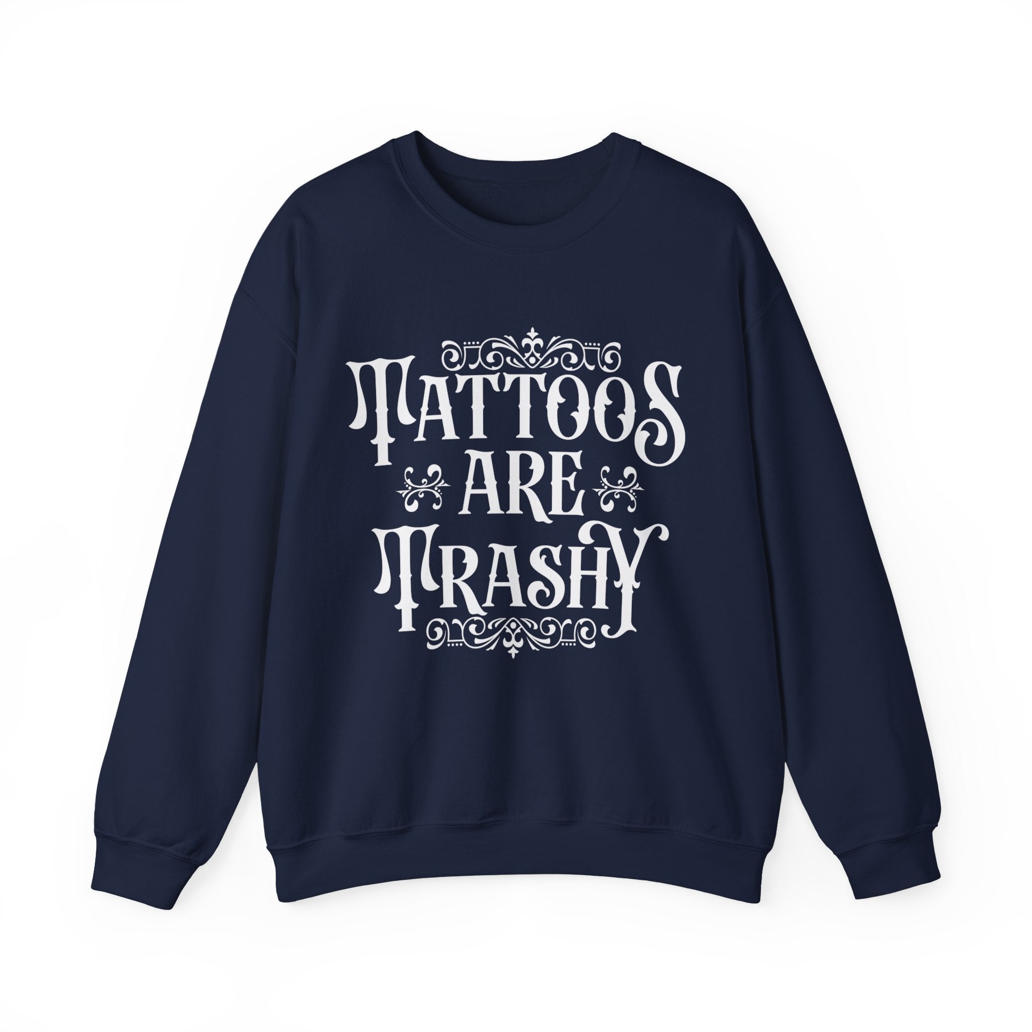 Tattoos Are Trashy Sweatshirt, Sassy Gift, Sarcastic Hoodie, Funny Shirt, Tattoos T shirt, Adult Humor Shirt, Husband Shirt, Meme tee