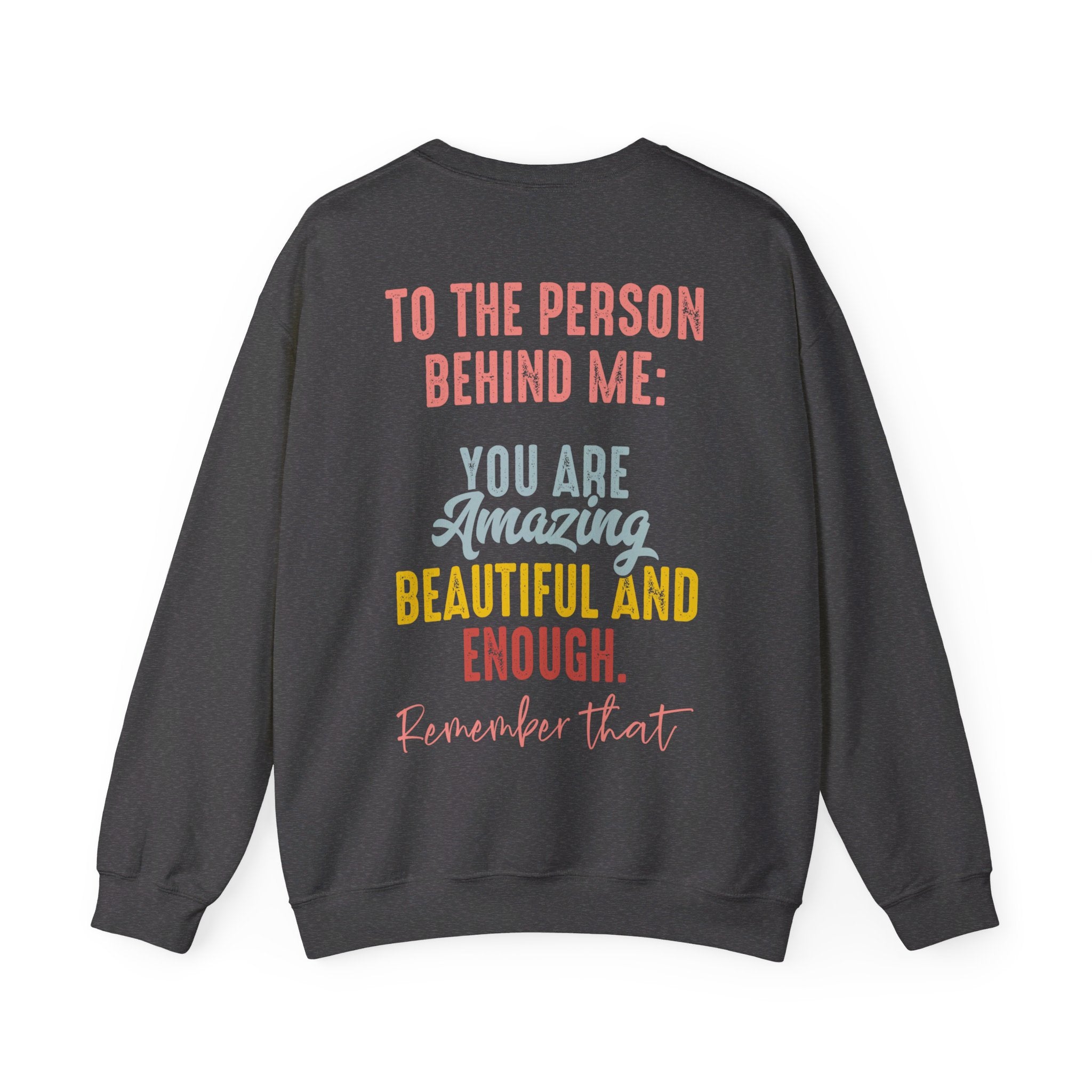 Dear Person Behind Me Sweatshirt, Two Sided You Matter Shirt, Mental Health Matters Sweatshirt, Be Kind Shirts