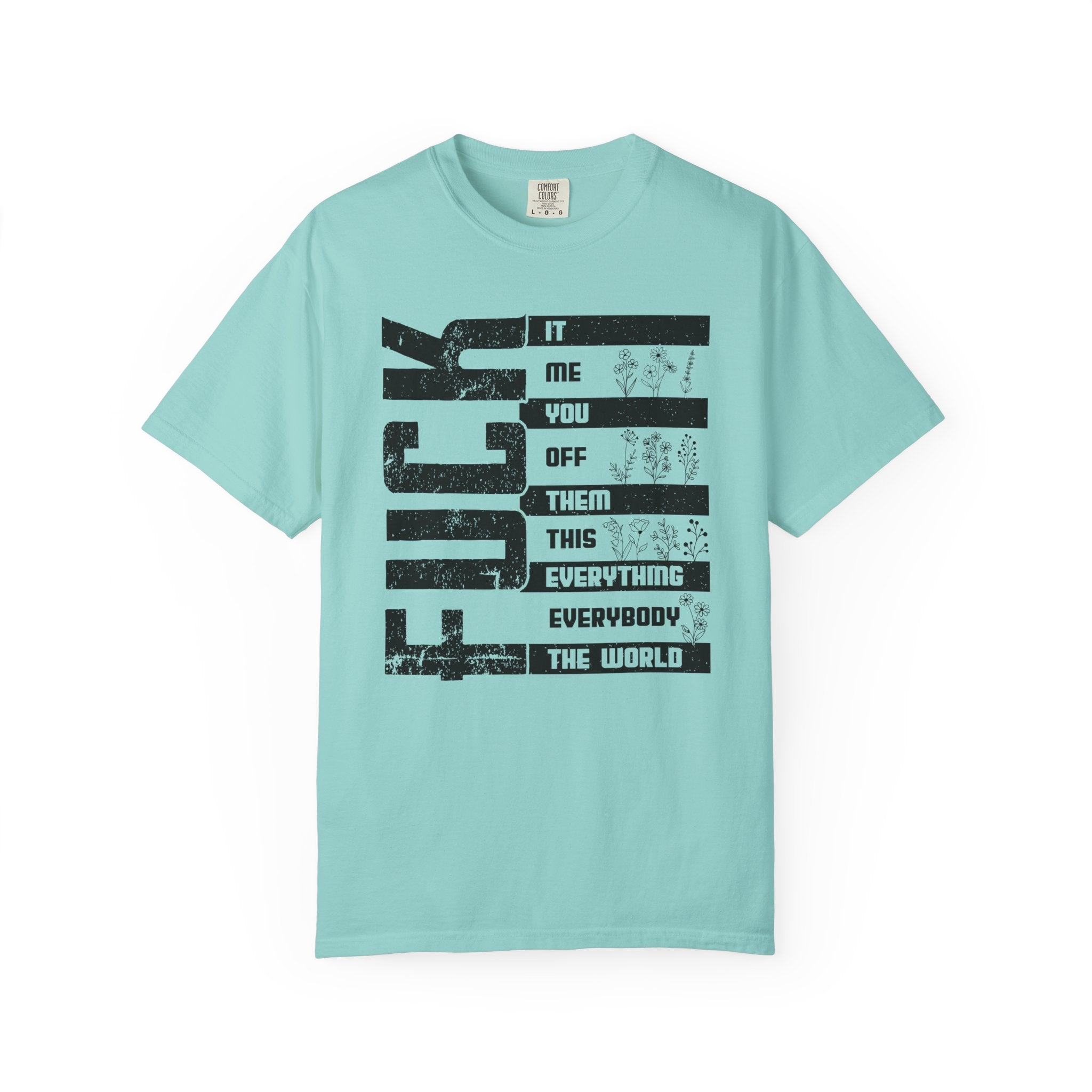 Fuck List Shirt, Swearing Shirt, Fuck Everyone, The World Shirt, Hilarious Shirt, Men's Funny T Shirt, Sarcastic Shirt, Funny Shirts, Women Graphic Tees