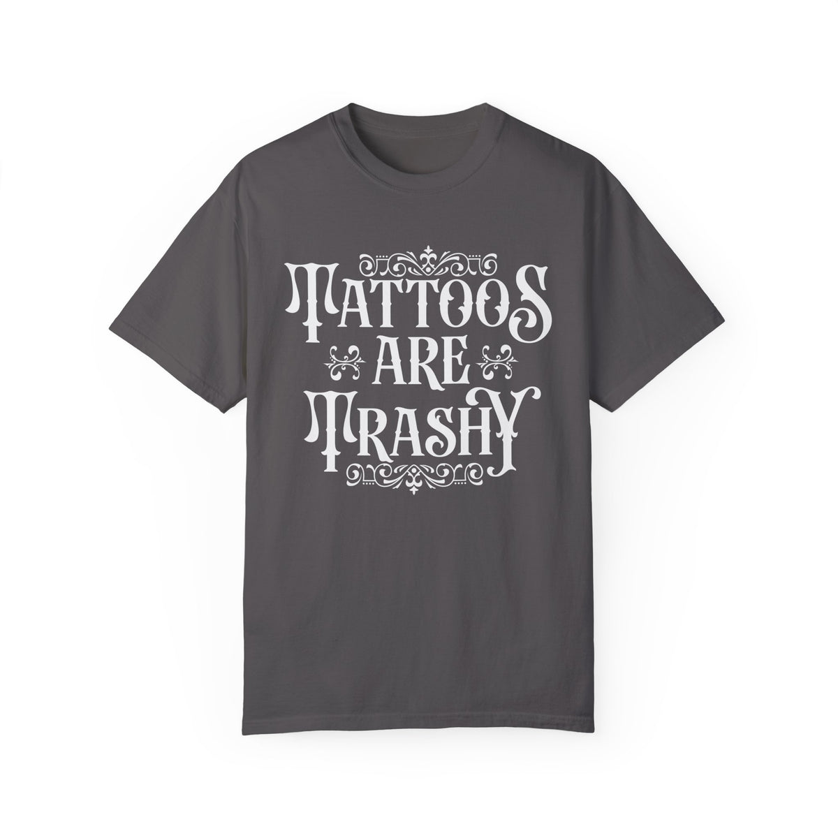 Tattoos Are Trashy Shirt, Sarcastic Shirt, Sassy Gift, Funny Shirt, Tattoos Sweatshirt, Adult Humor Shirt, Husband Shirt, Tattoos Are Stupid