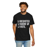 Register Show Up Vote Shirt, Election Day T-shirt, 2024 Election Shirt, Right to Vote Shirt, Political Tee, Voting Shirt, Republican Gift