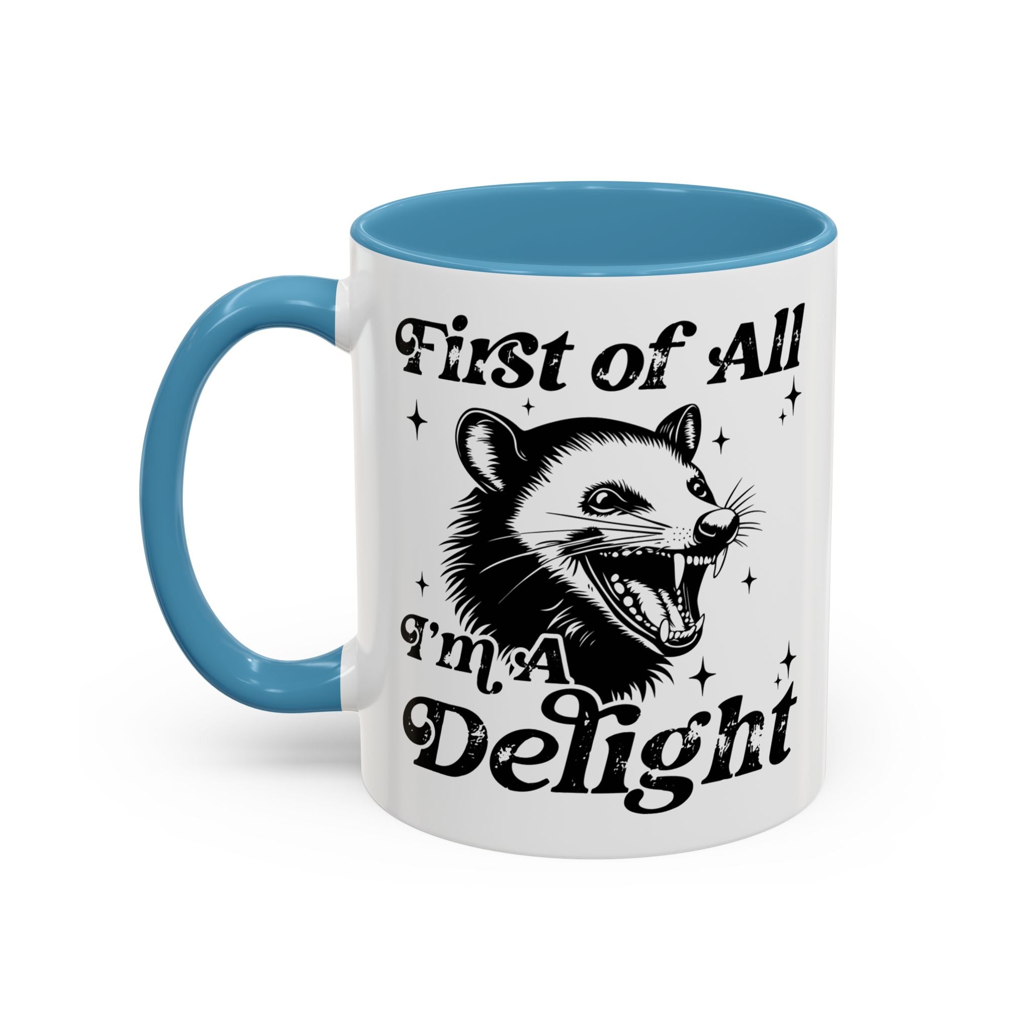 Possum Mug "First Of All, I'm a Delight" Funny Meme Mug for Opossum Lovers Snarky Gift for Friend Screaming Possum Themed Coffee Mug