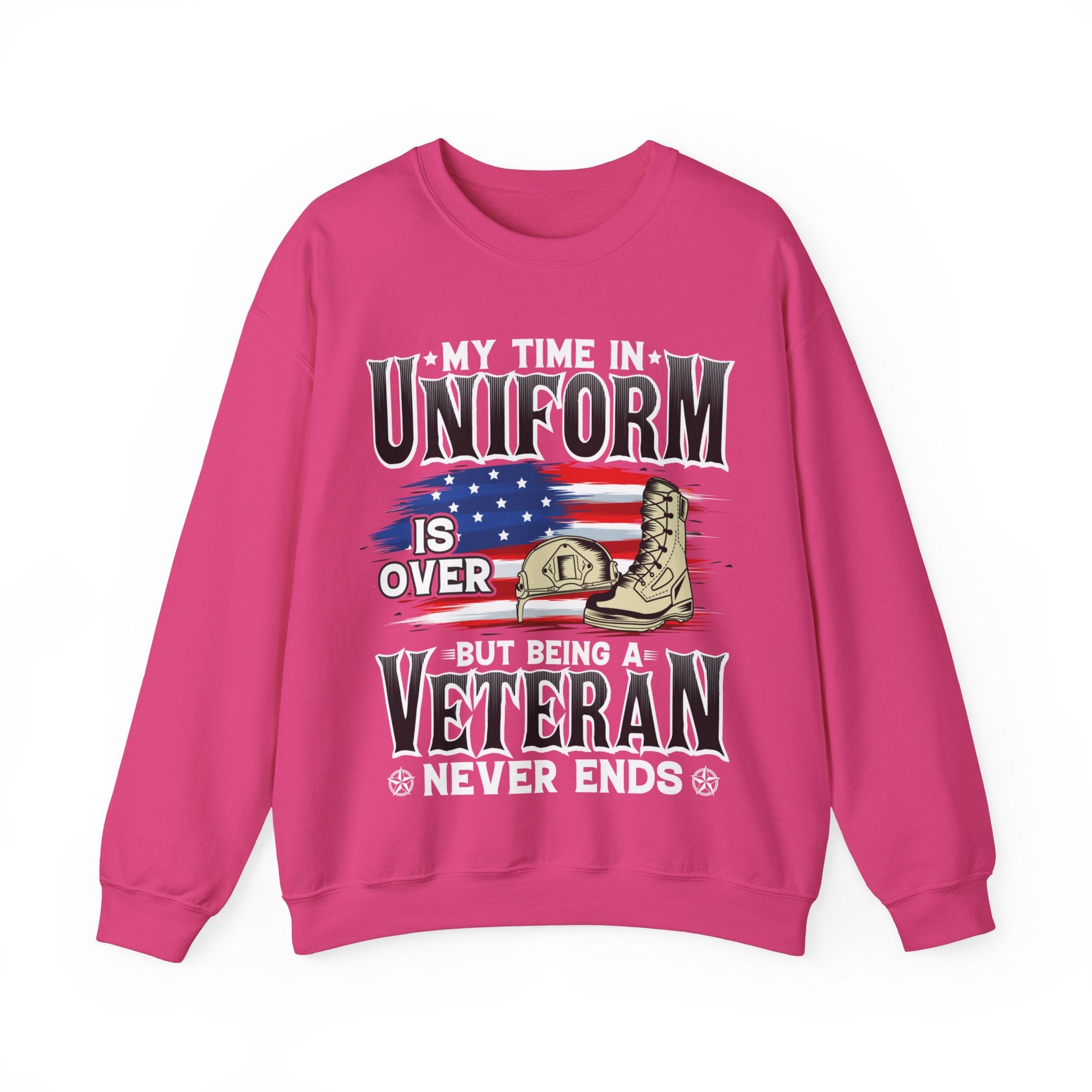 My Time In Uniform Is Over But Being A Veteran Never Ends Sweatshirt, US Veteran Shirt, Veteran Lover Shirt, Veteran Day Gift