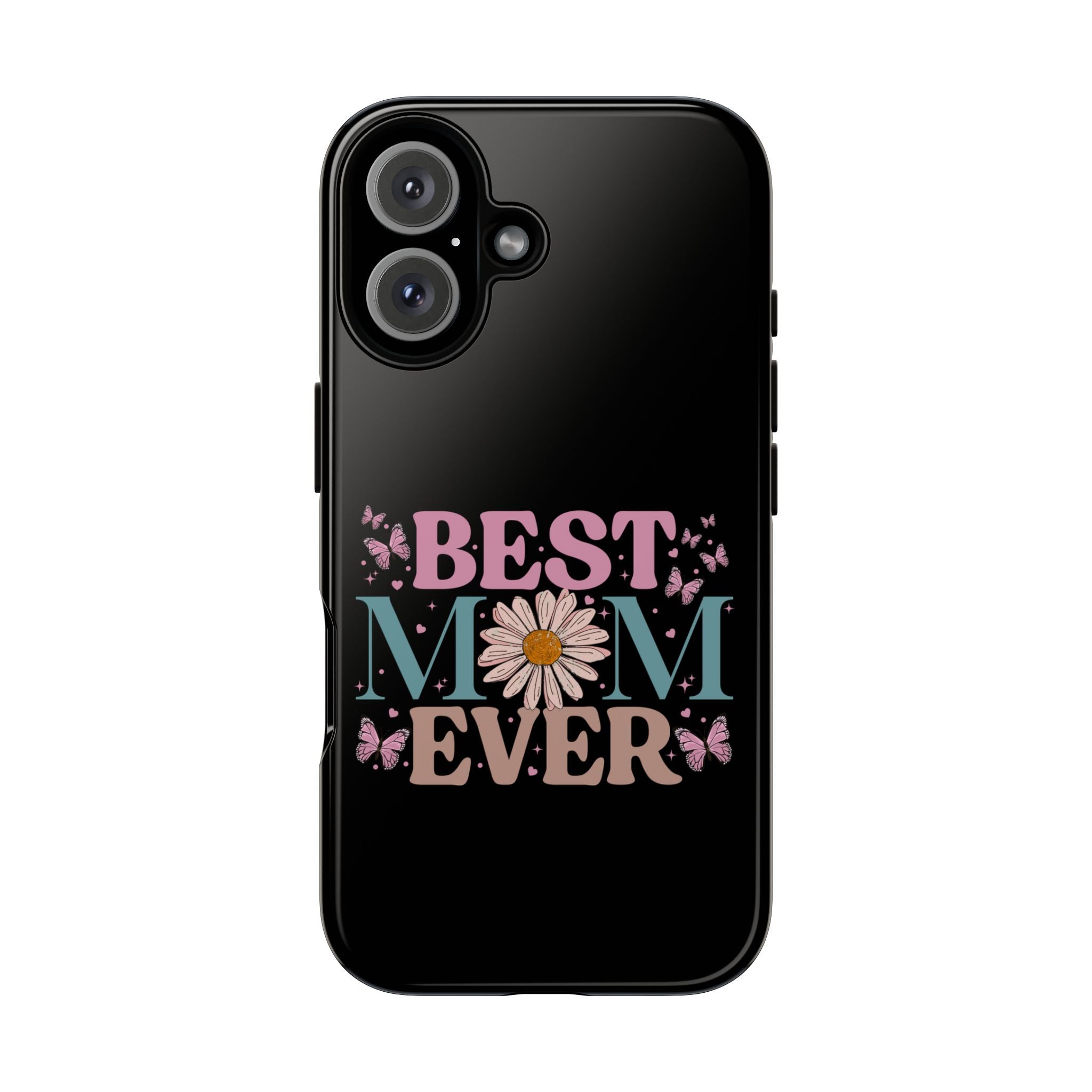 Best Mom Ever Tough Phone Case