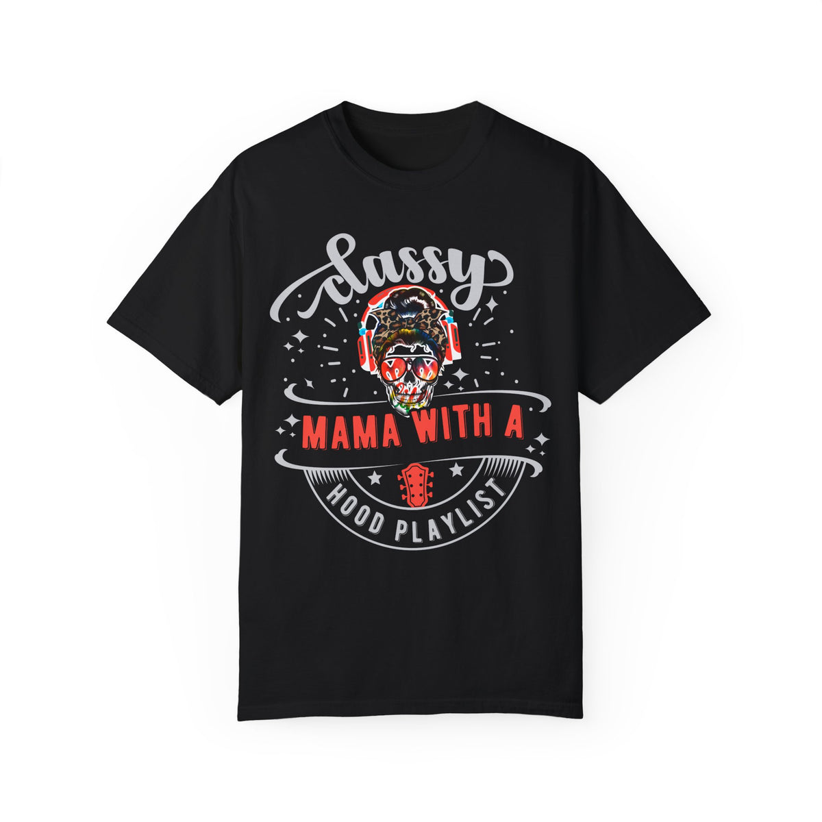 Classy Mama with a Hood Playlist Tshirt