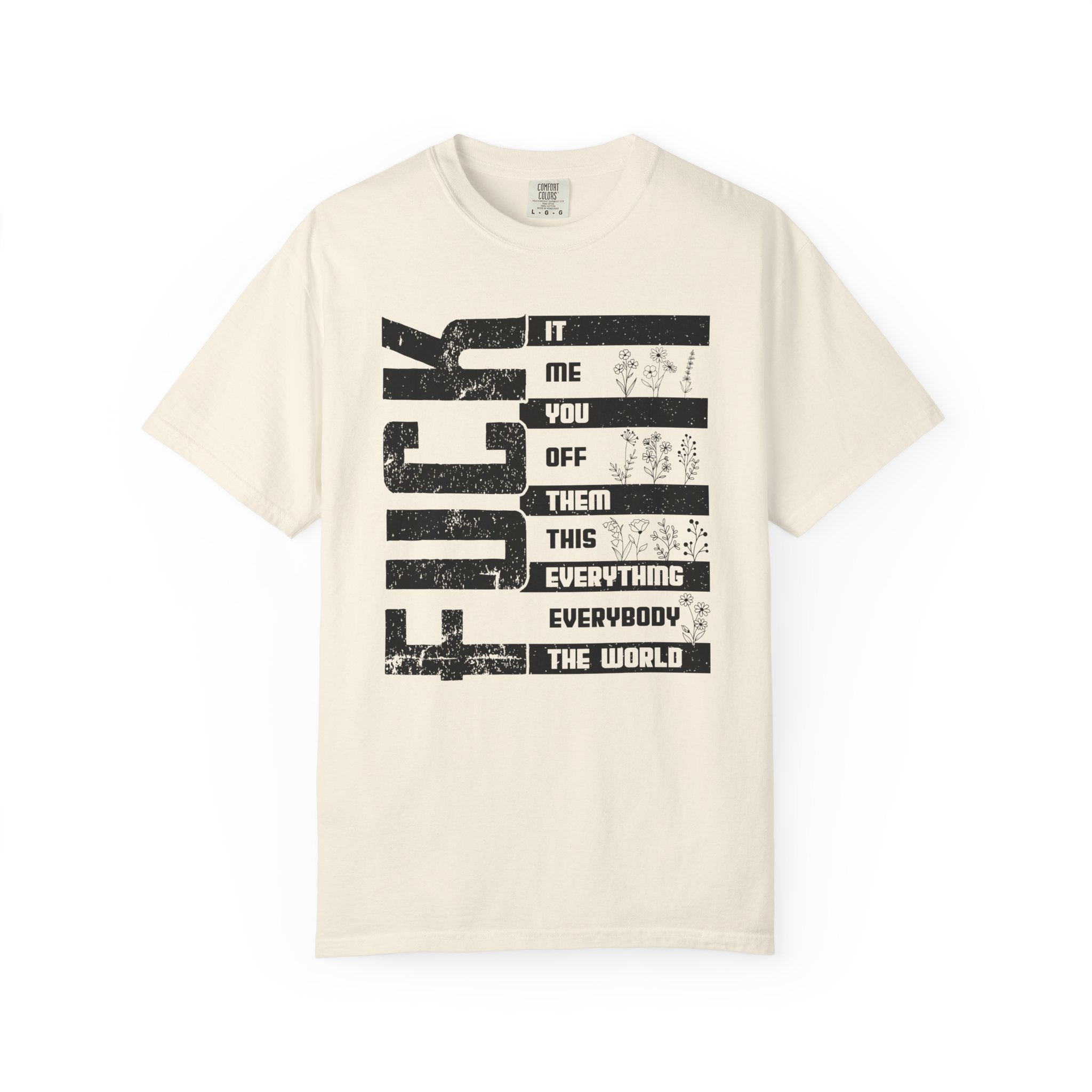 Fuck Everyone The World Shirt