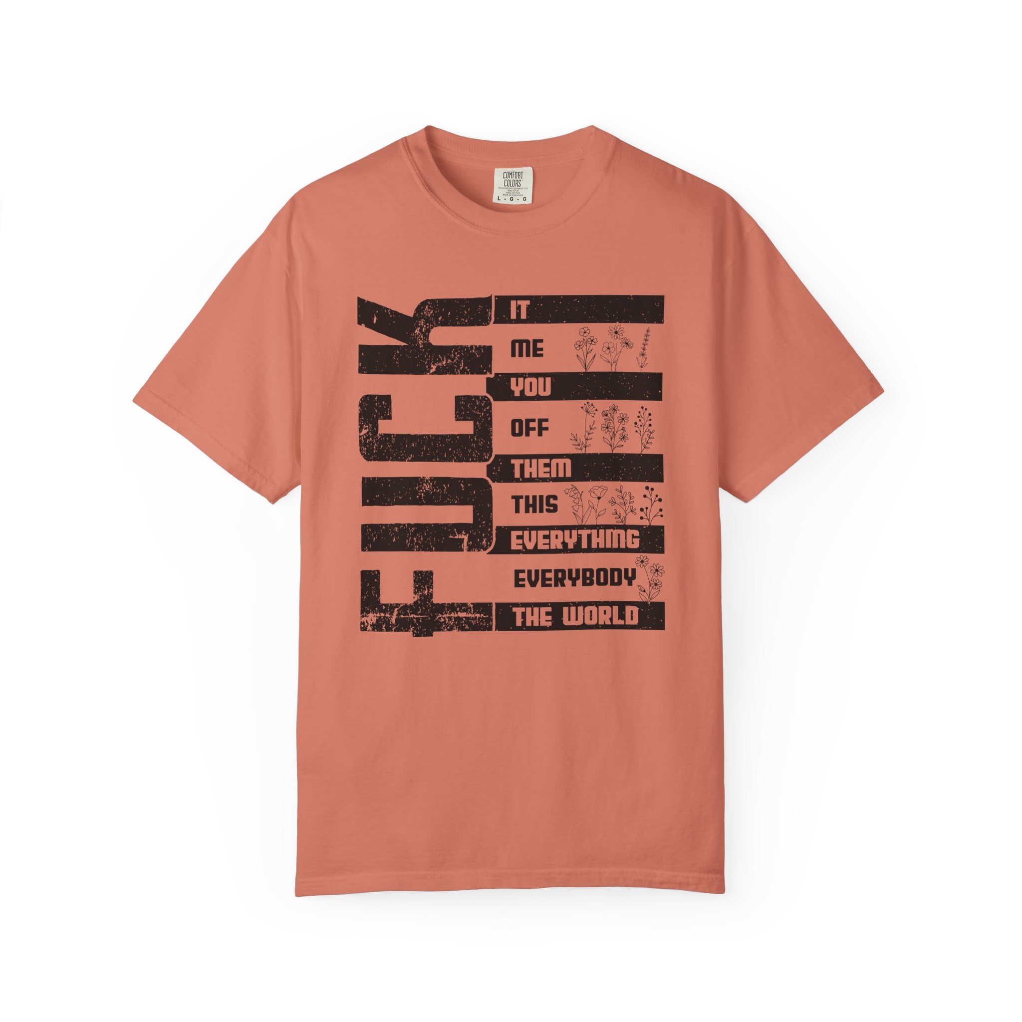 Fuck Everyone The World T-shirt