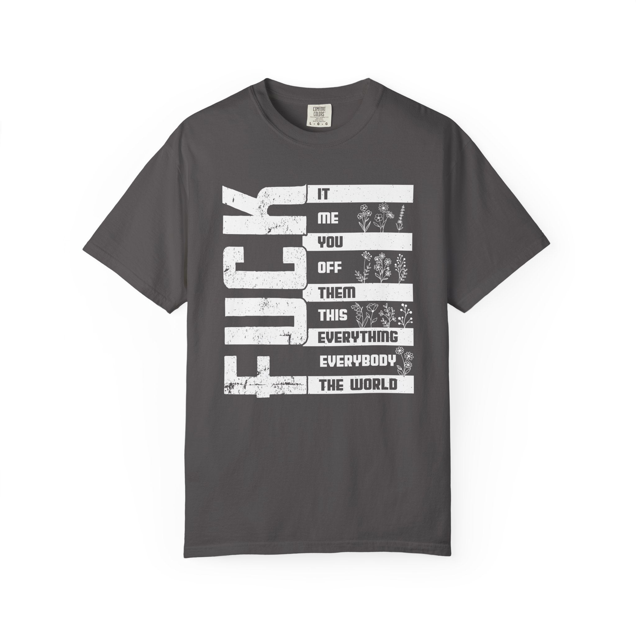 Fuck Everyone The World TShirt