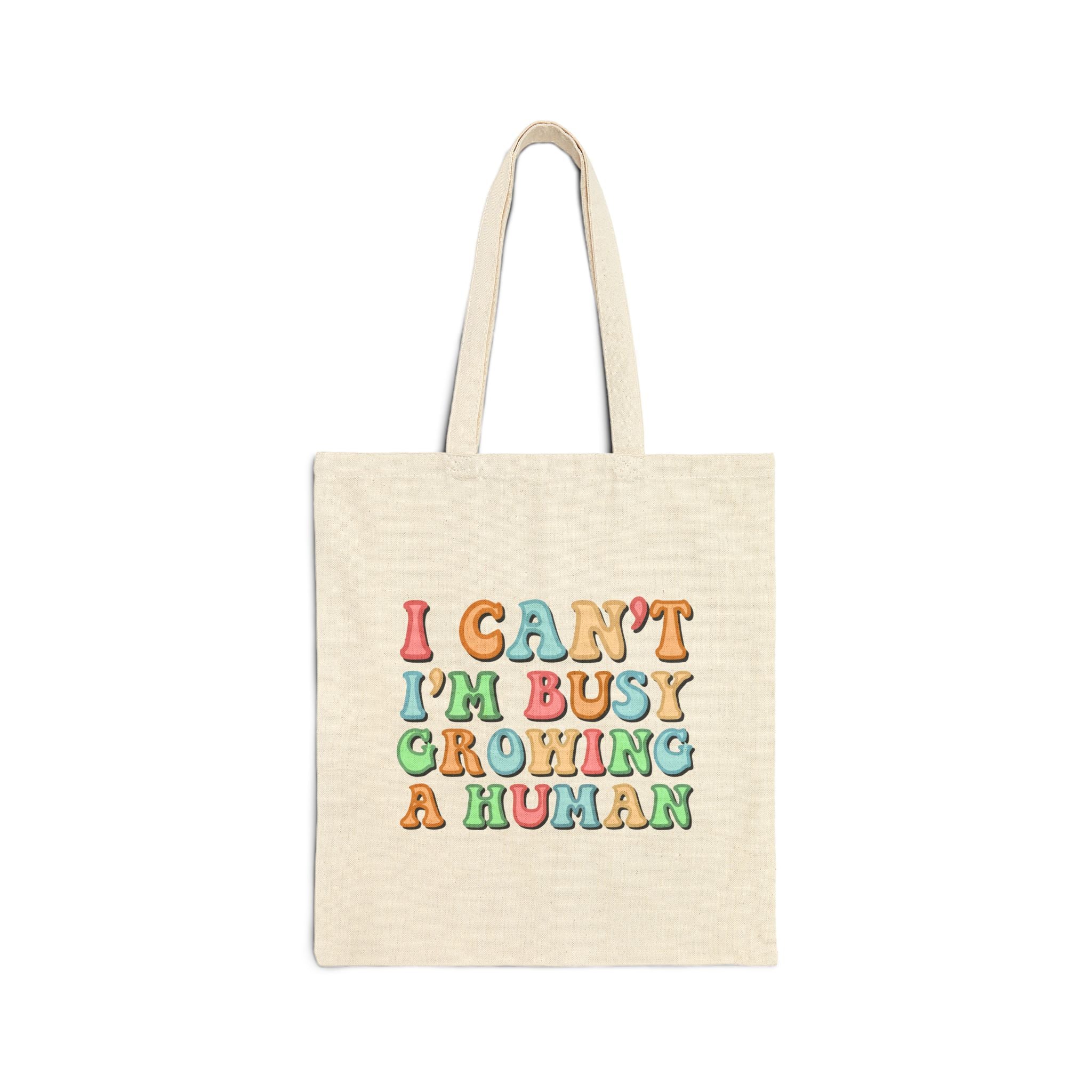 I Can't I'm Busy Growing a Human Bag