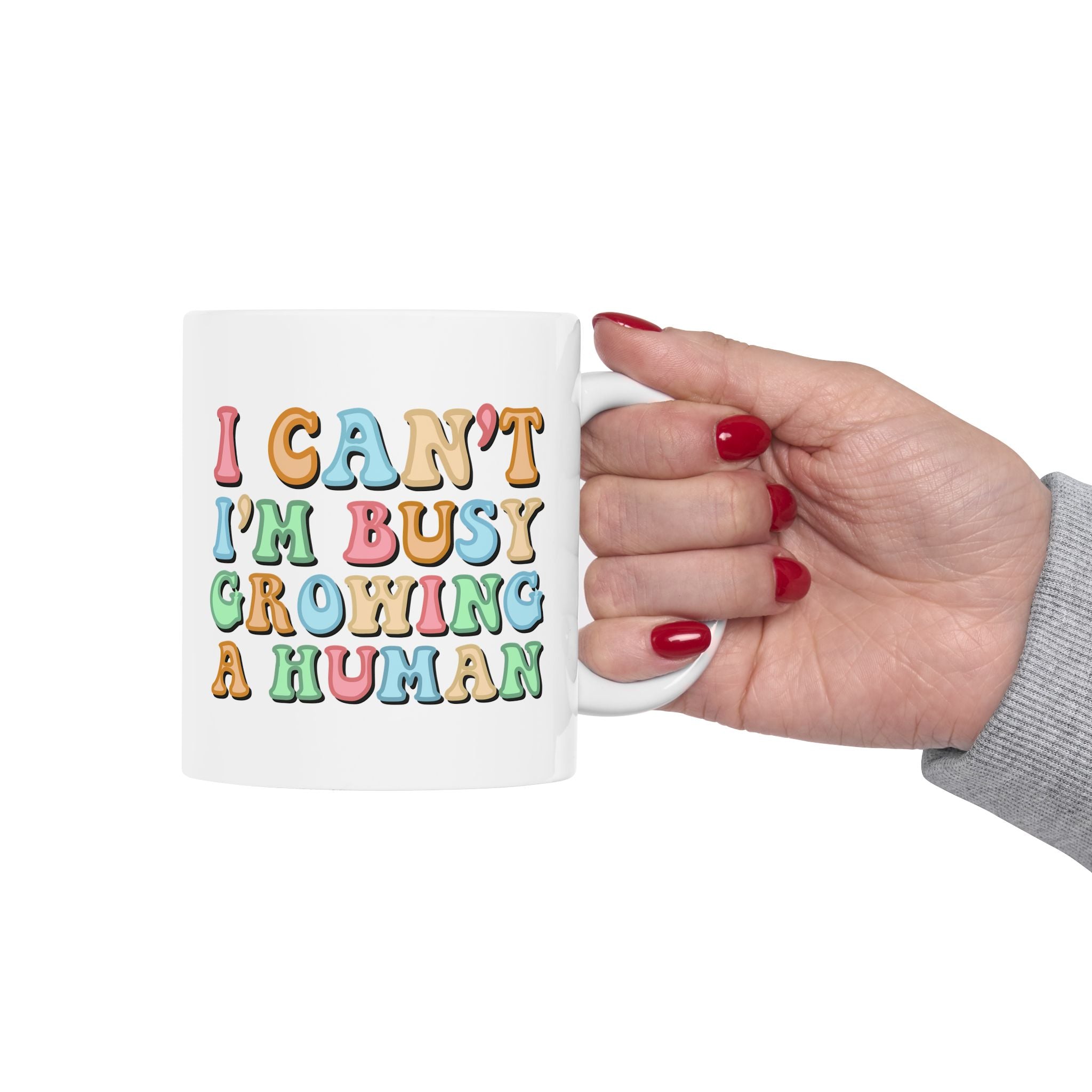 I Can't I'm Busy Growing a Human Mug