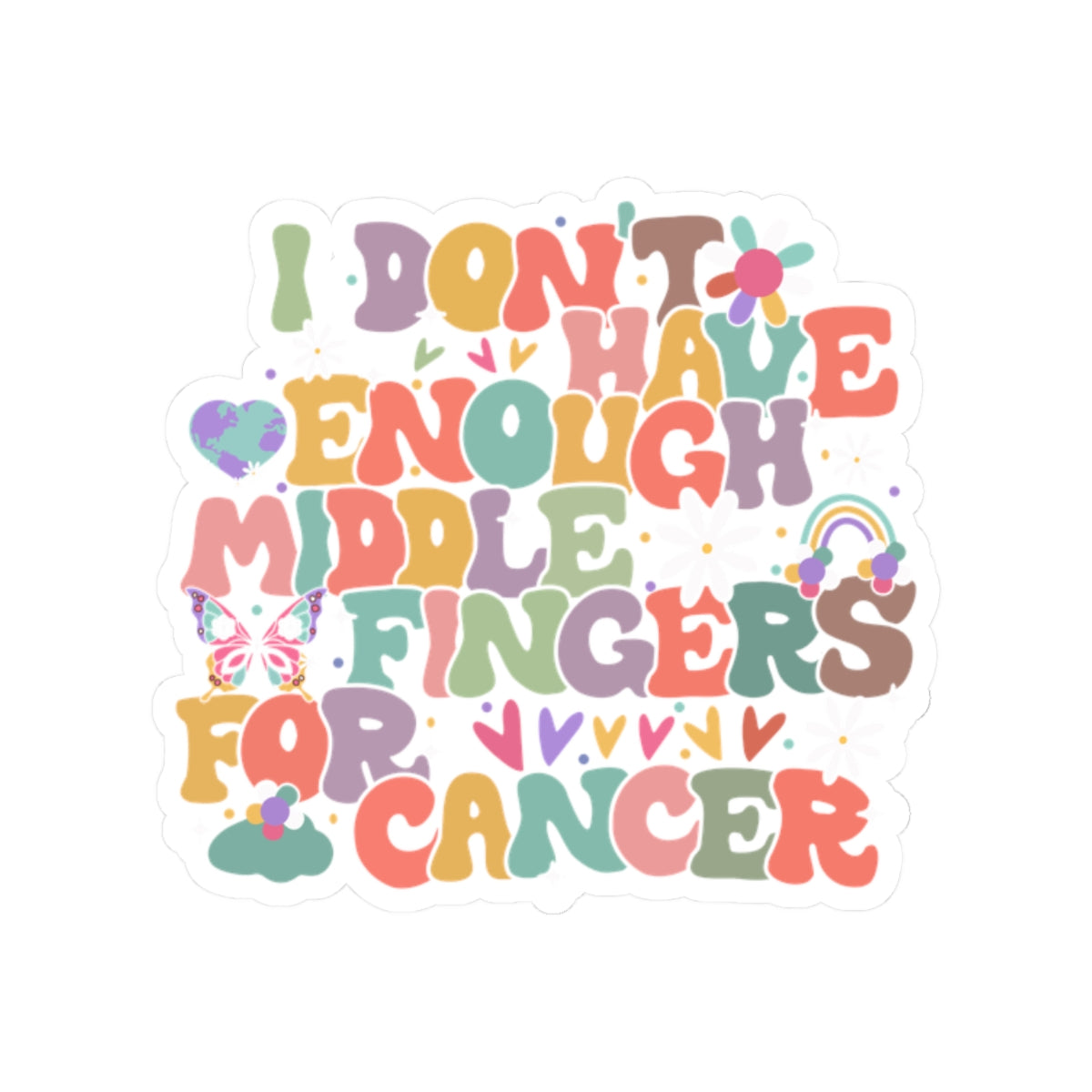 I Don't Have Enough Middle Fingers For Cancer Sticker