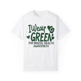 I Wear For Green Mental Health Awareness Tshirt