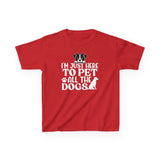 I'm Here To Pet All The Dogs Kids Tshirt