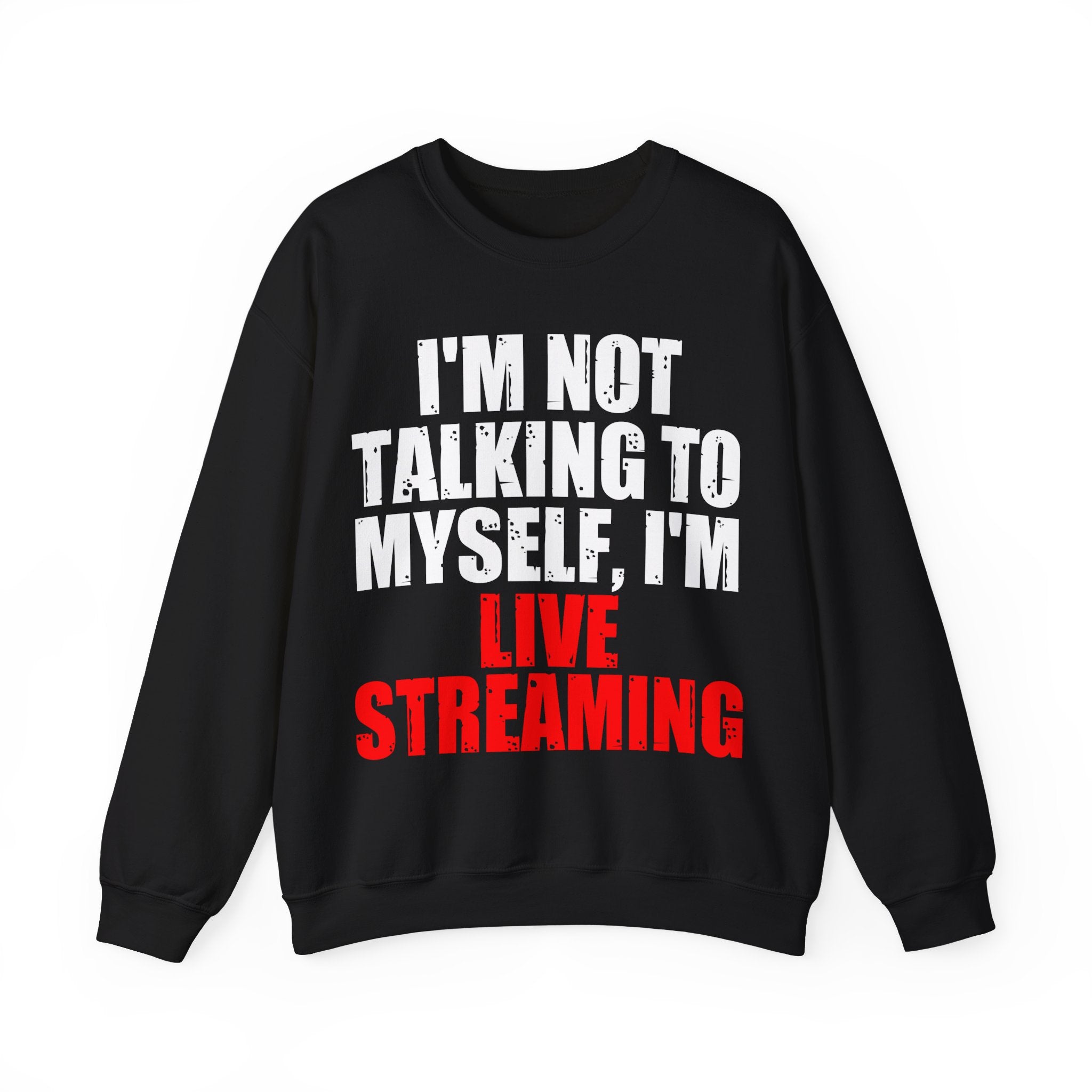 I'm Not Talking to Myself, I'm Live Streaming Sweater