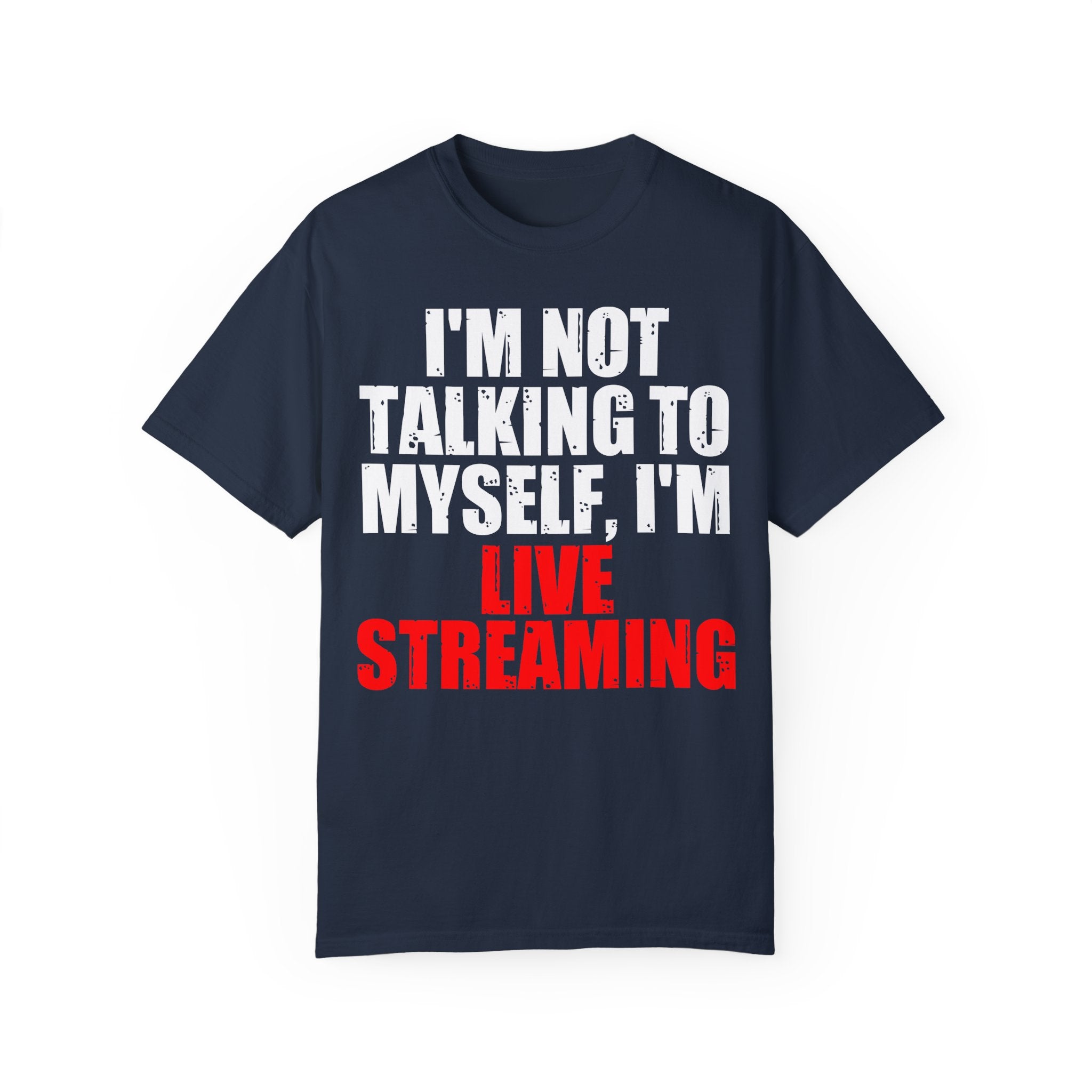 I'm Not Talking to Myself, I'm Live Streaming Tee