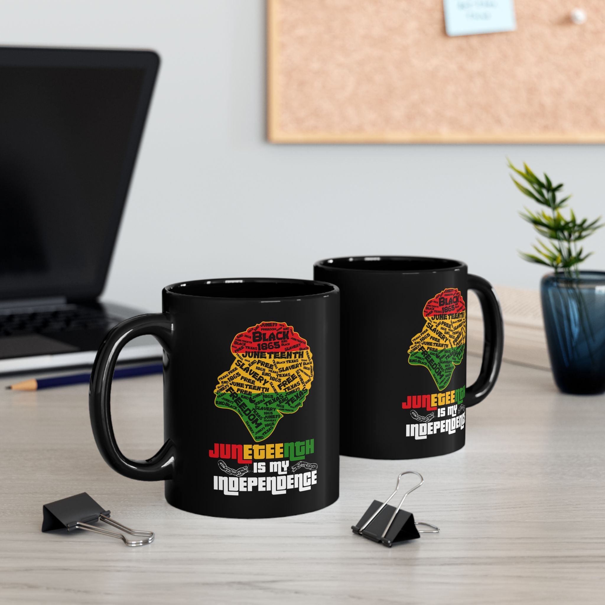 Juneteenth Is My Independence Day Coffee Cup