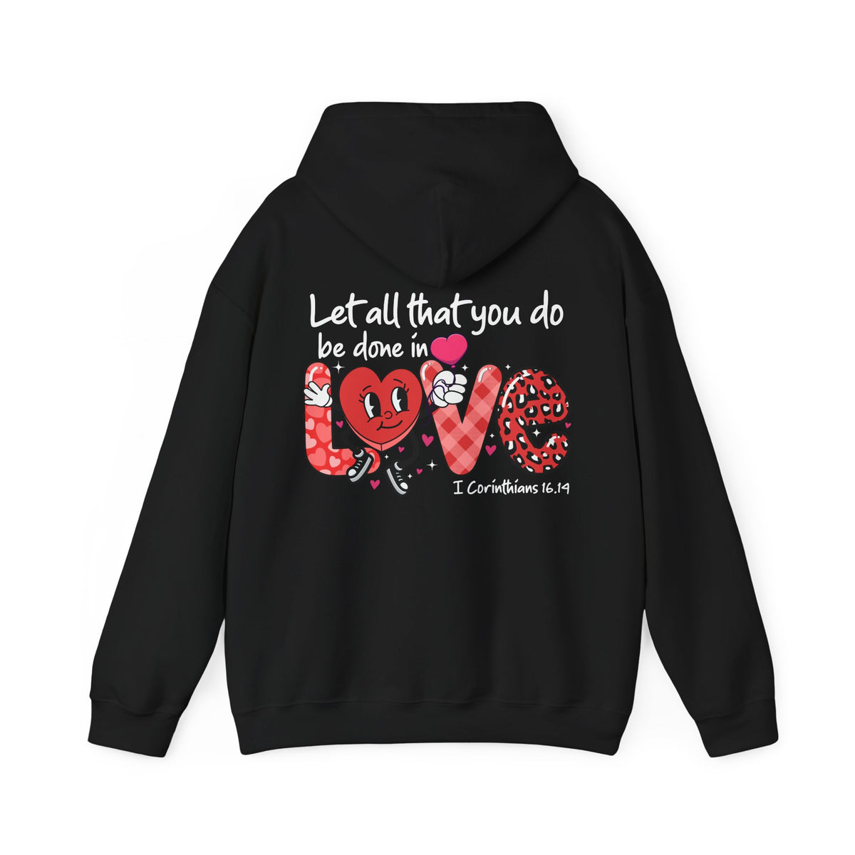 Let All That You Do Be Done In Love Valentine Hoodie