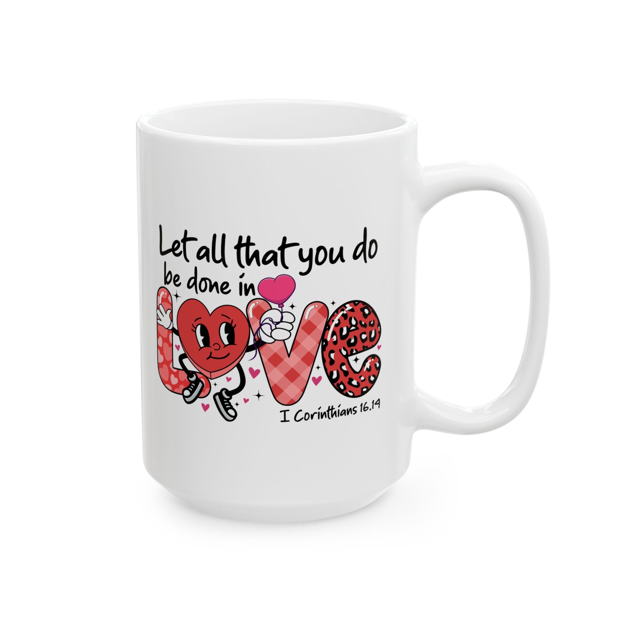 Let All That You Do Be Done in Love Valentine Mug