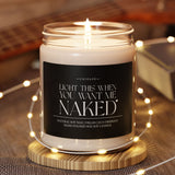 Light When You Want Me Naked Scented Candle