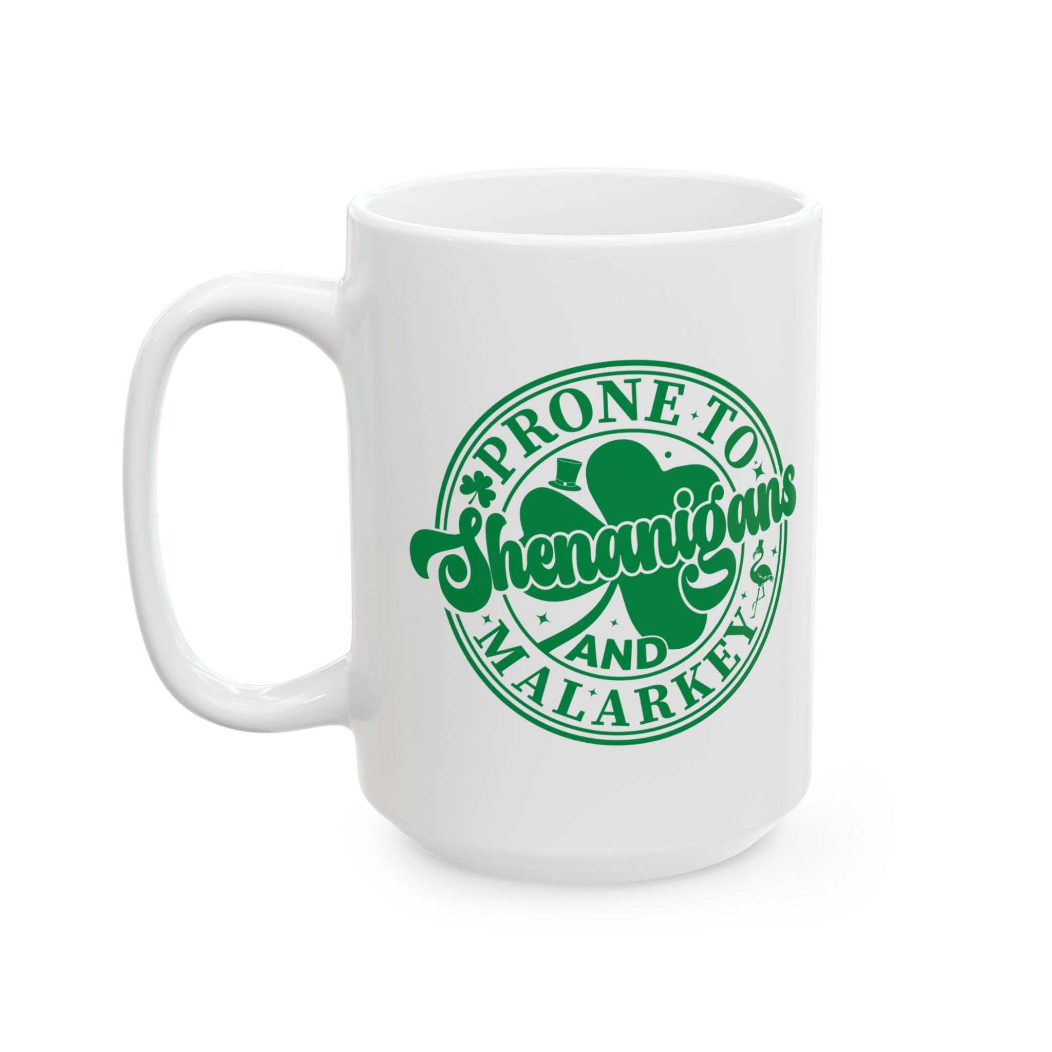 Prone to Shenanigans and Malarkey St. Patrick’s Day Mug