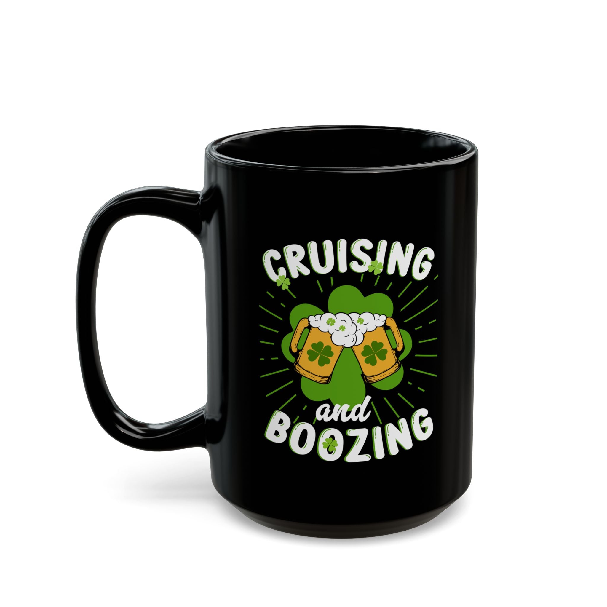 St. Patrick's Day Cruising and Boozing Drinking Mug