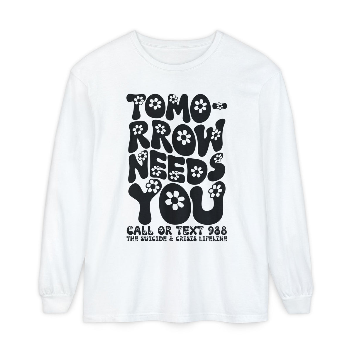 Tomorrow Needs You Mental Health Long Sleeve T-Shirt