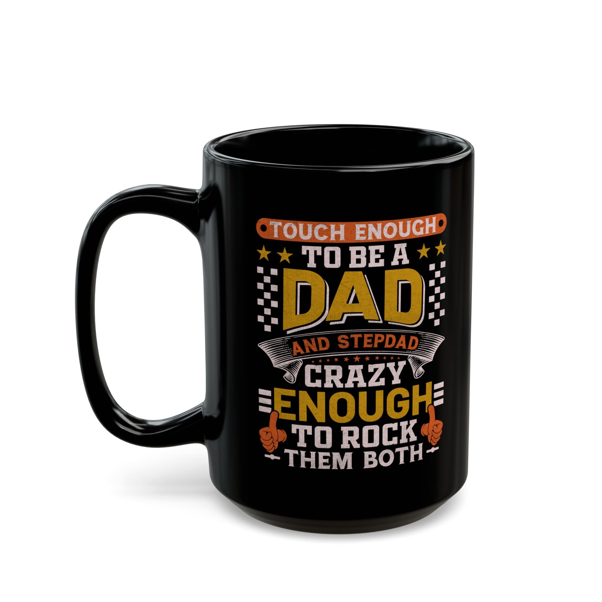 Tough Enough To Be A Dad & Step Dad  Coffee Mug