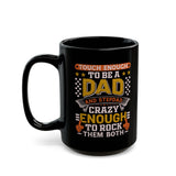 Tough Enough To Be A Dad & Step Dad  Coffee Mug