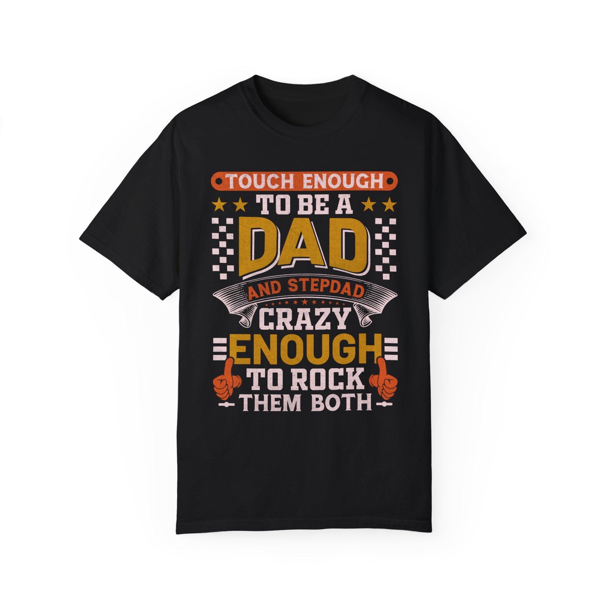 Tough enough to be a dad and stepdad shirt