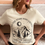 To The Stars Who Listen and the Dreams that are Answered T Shirt, City of Starlight Shirt, Night Court Shirt, Mountain and Stars Tee