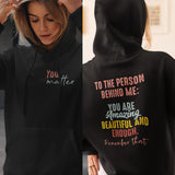 You Matter Front And Back Sweatshirt or Hoodie, Inspirational Hoodie, Aesthetic Be Kind, Mental Health, Dear Person Behind Me