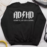 ADHD Sweatshirt, ADHD Highway to...Hey Look a Squirrel Sweater, Funny Adhd Sweatshirt, Mental Health Sweater, Motivational Tee, ADHD Sweater