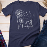 Just Breathe Shirt, Meditation Shirt, Yoga Shirt, Mental Health Shirt, Dandelion Shirt, Gift for Yoga Lover, Motivational Shirt