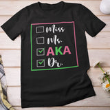 Miss Ms AKA Dr. Shirt, Alpha Kappa Alpha, Aka 1908 Shirt, Sorority Shirt, Aka Sorority Gifts, Alpha Gift, Gift For Student, Doctor Gift